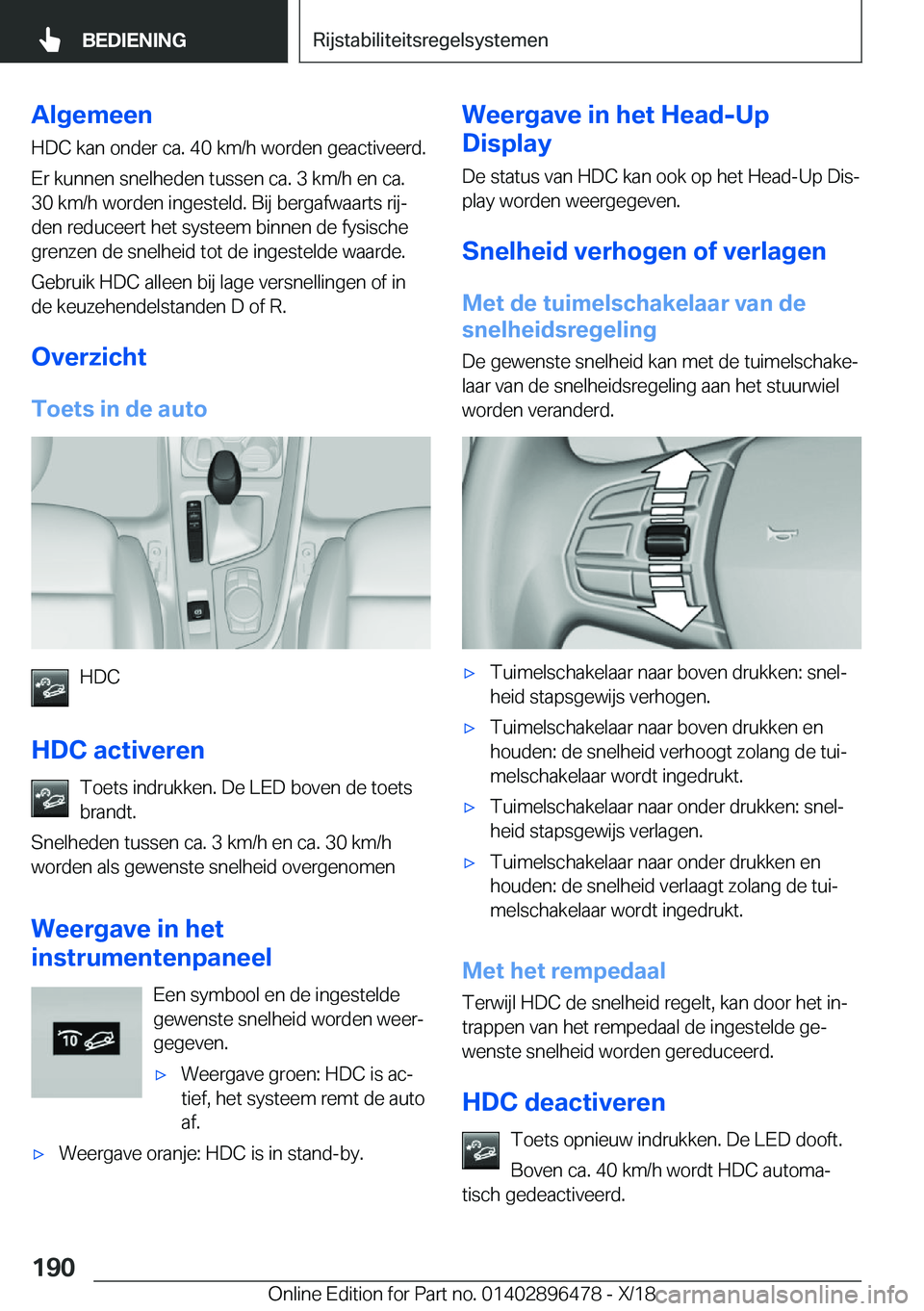 BMW X1 2019  Instructieboekjes (in Dutch) �A�l�g�e�m�e�e�n
�H�D�C��k�a�n��o�n�d�e�r��c�a�.��4�0��k�m�/�h��w�o�r�d�e�n��g�e�a�c�t�i�v�e�e�r�d�. �E�r��k�u�n�n�e�n��s�n�e�l�h�e�d�e�n��t�u�s�s�e�n��c�a�.��3��k�m�/�h��e�n��c�a�. �3�