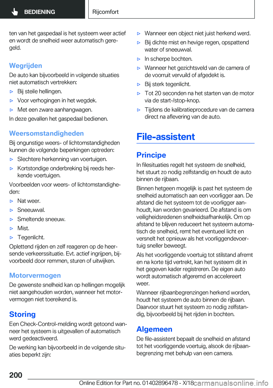 BMW X1 2019  Instructieboekjes (in Dutch) �t�e�n��v�a�n��h�e�t��g�a�s�p�e�d�a�a�l��i�s��h�e�t��s�y�s�t�e�e�m��w�e�e�r��a�c�t�i�e�f�e�n��w�o�r�d�t��d�e��s�n�e�l�h�e�i�d��w�e�e�r��a�u�t�o�m�a�t�i�s�c�h��g�e�r�ej�g�e�l�d�.
�W�e�g�