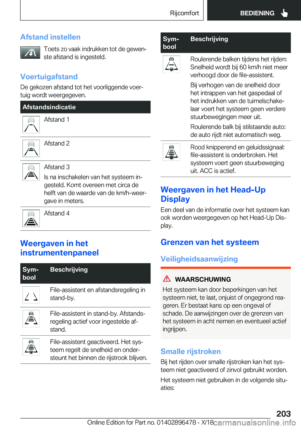 BMW X1 2019  Instructieboekjes (in Dutch) �A�f�s�t�a�n�d��i�n�s�t�e�l�l�e�n�T�o�e�t�s��z�o��v�a�a�k��i�n�d�r�u�k�k�e�n��t�o�t��d�e��g�e�w�e�nj
�s�t�e��a�f�s�t�a�n�d��i�s��i�n�g�e�s�t�e�l�d�.
�V�o�e�r�t�u�i�g�a�f�s�t�a�n�d
�D�e��g�