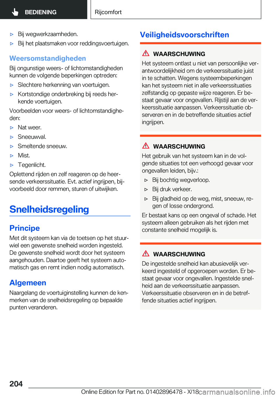 BMW X1 2019  Instructieboekjes (in Dutch) 'x�B�i�j��w�e�g�w�e�r�k�z�a�a�m�h�e�d�e�n�.'x�B�i�j��h�e�t��p�l�a�a�t�s�m�a�k�e�n��v�o�o�r��r�e�d�d�i�n�g�s�v�o�e�r�t�u�i�g�e�n�.
�W�e�e�r�s�o�m�s�t�a�n�d�i�g�h�e�d�e�n�B�i�j��o�n�g�u�n�