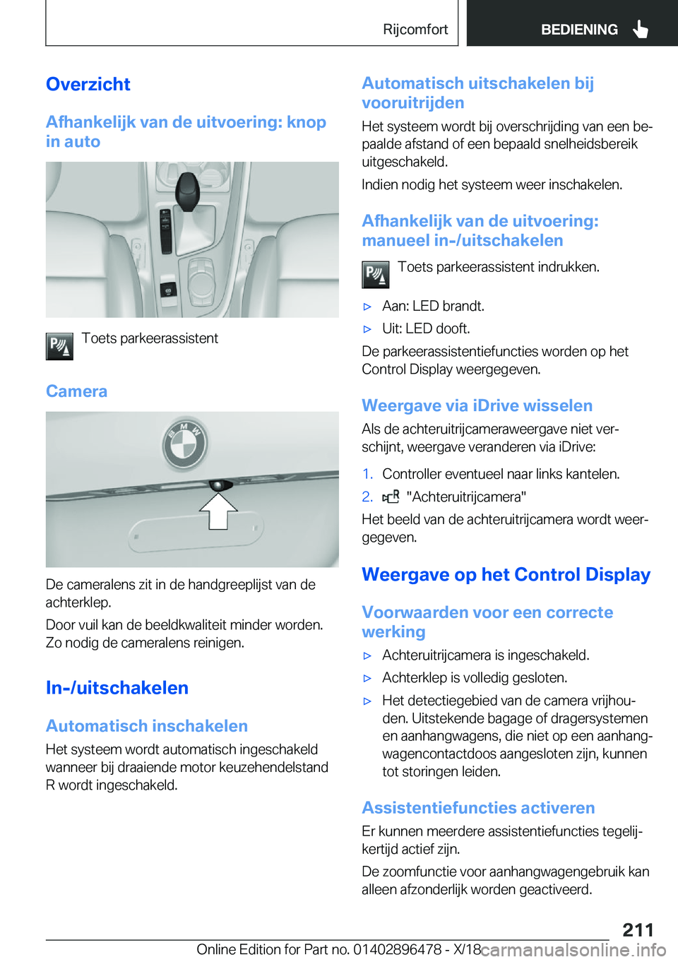 BMW X1 2019  Instructieboekjes (in Dutch) �O�v�e�r�z�i�c�h�t�A�f�h�a�n�k�e�l�i�j�k��v�a�n��d�e��u�i�t�v�o�e�r�i�n�g�:��k�n�o�p
�i�n��a�u�t�o
�T�o�e�t�s��p�a�r�k�e�e�r�a�s�s�i�s�t�e�n�t
�C�a�m�e�r�a
�D�e��c�a�m�e�r�a�l�e�n�s��z�i�t��i