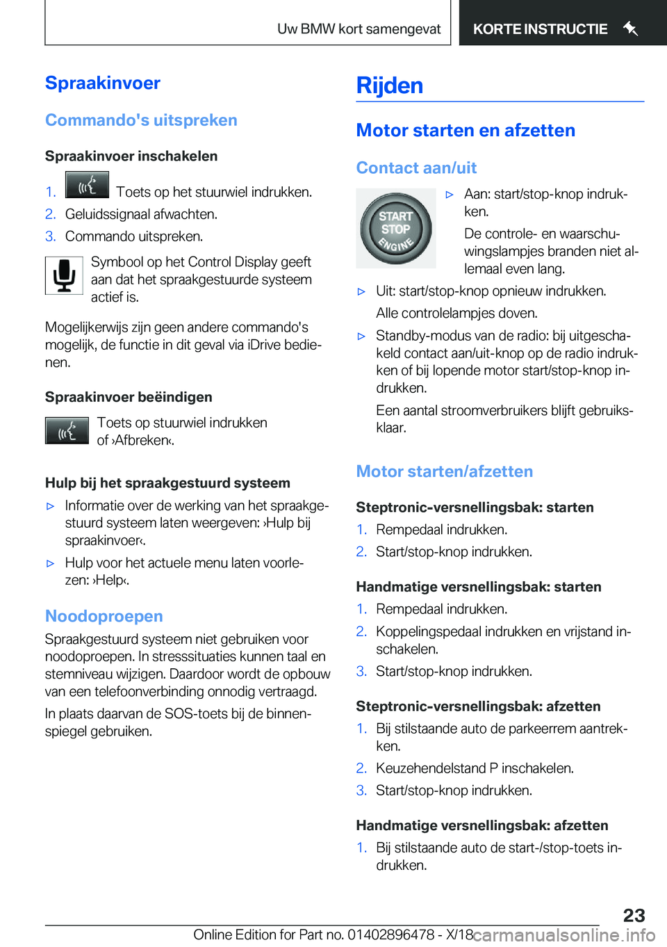 BMW X1 2019  Instructieboekjes (in Dutch) �S�p�r�a�a�k�i�n�v�o�e�r�C�o�m�m�a�n�d�o�'�s��u�i�t�s�p�r�e�k�e�n
�S�p�r�a�a�k�i�n�v�o�e�r��i�n�s�c�h�a�k�e�l�e�n�1�.���T�o�e�t�s��o�p��h�e�t��s�t�u�u�r�w�i�e�l��i�n�d�r�u�k�k�e�n�.�2�.�G�