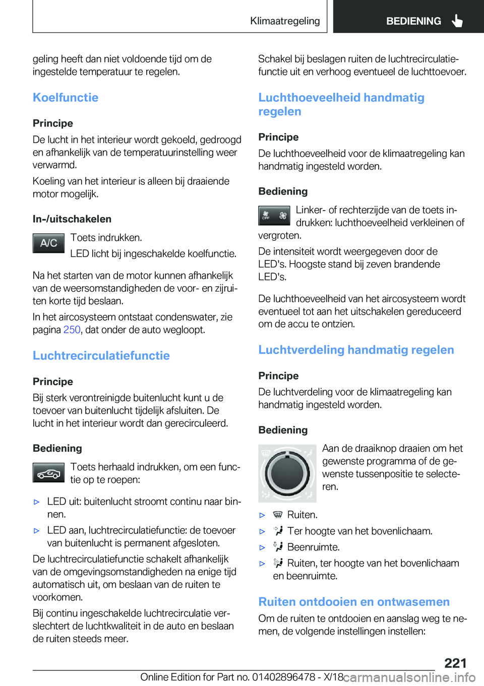 BMW X1 2019  Instructieboekjes (in Dutch) �g�e�l�i�n�g��h�e�e�f�t��d�a�n��n�i�e�t��v�o�l�d�o�e�n�d�e��t�i�j�d��o�m��d�e
�i�n�g�e�s�t�e�l�d�e��t�e�m�p�e�r�a�t�u�u�r��t�e��r�e�g�e�l�e�n�.
�K�o�e�l�f�u�n�c�t�i�e
�P�r�i�n�c�i�p�e
�D�e�