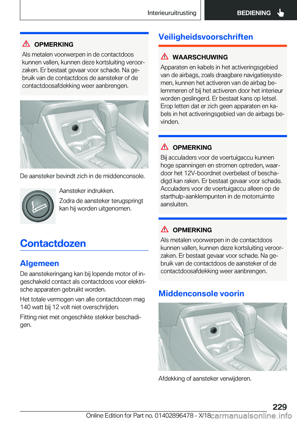 BMW X1 2019  Instructieboekjes (in Dutch) �O�P�M�E�R�K�I�N�G
�A�l�s��m�e�t�a�l�e�n��v�o�o�r�w�e�r�p�e�n��i�n��d�e��c�o�n�t�a�c�t�d�o�o�s
�k�u�n�n�e�n��v�a�l�l�e�n�,��k�u�n�n�e�n��d�e�z�e��k�o�r�t�s�l�u�i�t�i�n�g��v�e�r�o�o�rj �z�a�