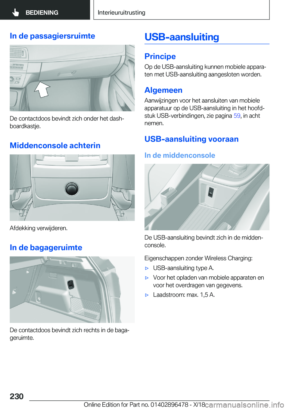 BMW X1 2019  Instructieboekjes (in Dutch) �I�n��d�e��p�a�s�s�a�g�i�e�r�s�r�u�i�m�t�e
�D�e��c�o�n�t�a�c�t�d�o�o�s��b�e�v�i�n�d�t��z�i�c�h��o�n�d�e�r��h�e�t��d�a�s�hj�b�o�a�r�d�k�a�s�t�j�e�.
�M�i�d�d�e�n�c�o�n�s�o�l�e��a�c�h�t�e�r�i�n