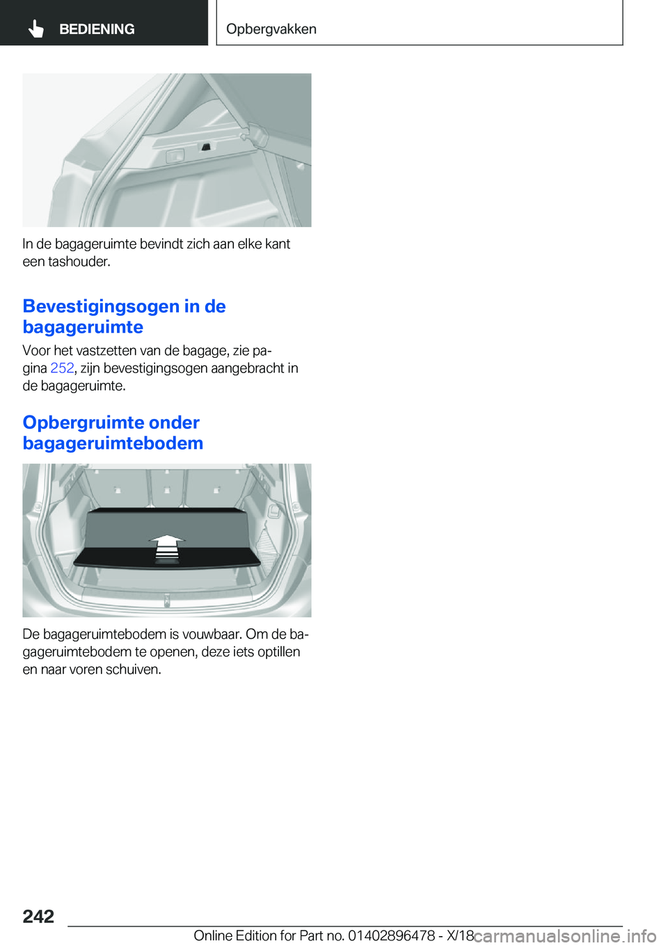 BMW X1 2019  Instructieboekjes (in Dutch) �I�n��d�e��b�a�g�a�g�e�r�u�i�m�t�e��b�e�v�i�n�d�t��z�i�c�h��a�a�n��e�l�k�e��k�a�n�t
�e�e�n��t�a�s�h�o�u�d�e�r�.
�B�e�v�e�s�t�i�g�i�n�g�s�o�g�e�n��i�n��d�e
�b�a�g�a�g�e�r�u�i�m�t�e
�V�o�o�r�