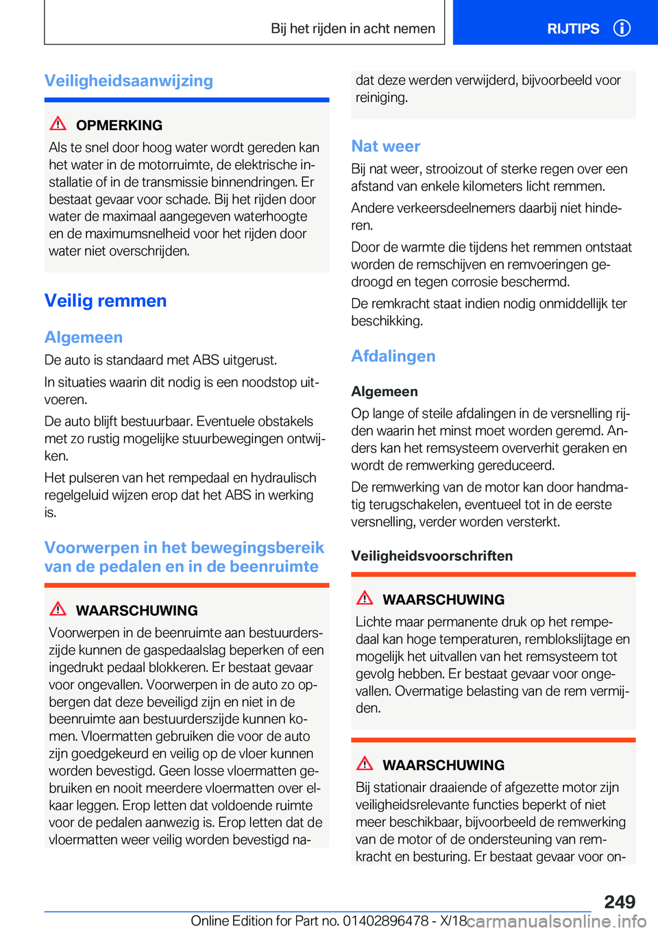 BMW X1 2019  Instructieboekjes (in Dutch) �V�e�i�l�i�g�h�e�i�d�s�a�a�n�w�i�j�z�i�n�g
�O�P�M�E�R�K�I�N�G
�A�l�s��t�e��s�n�e�l��d�o�o�r��h�o�o�g��w�a�t�e�r��w�o�r�d�t��g�e�r�e�d�e�n��k�a�n
�h�e�t��w�a�t�e�r��i�n��d�e��m�o�t�o�r�r�u�
