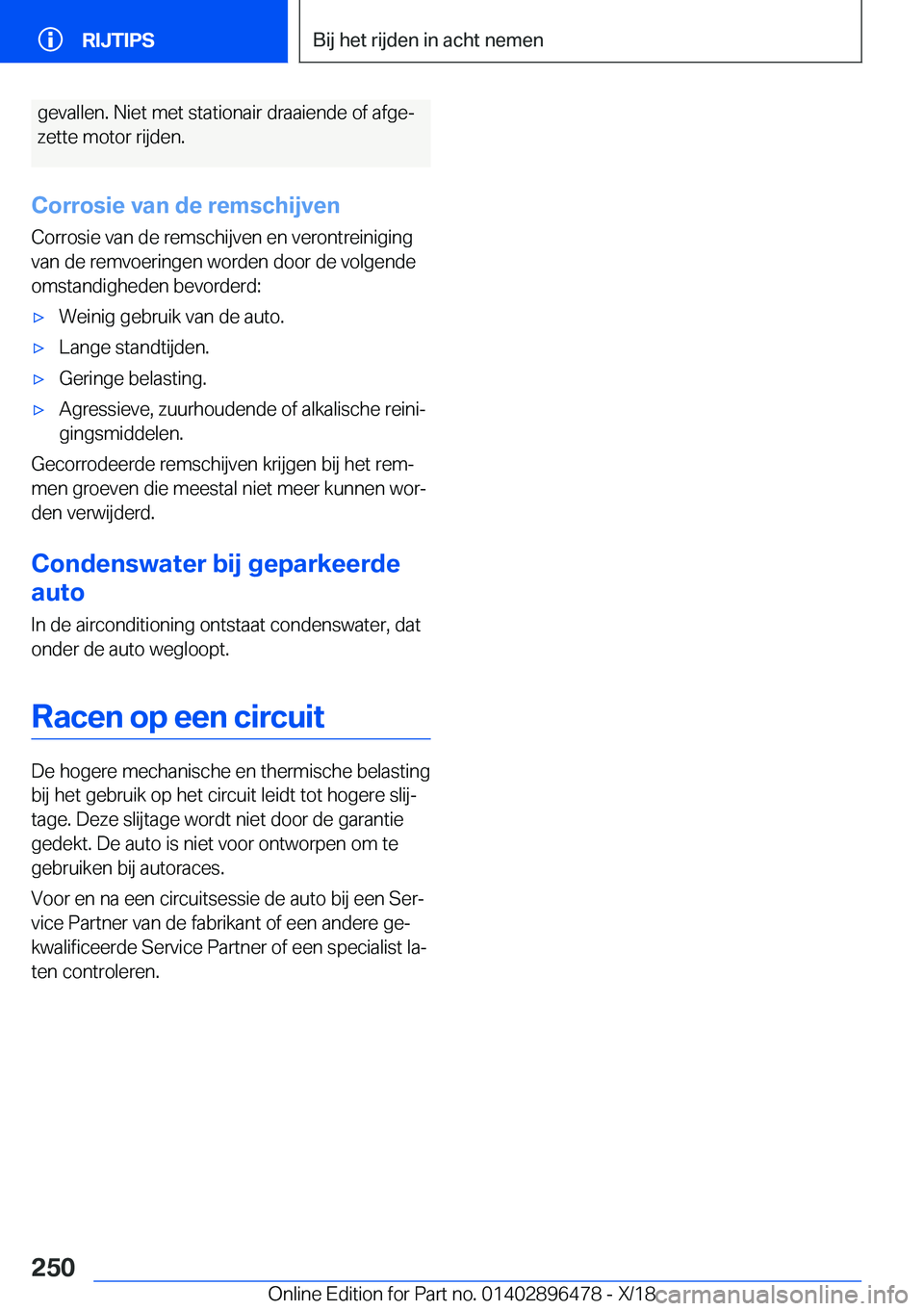 BMW X1 2019  Instructieboekjes (in Dutch) �g�e�v�a�l�l�e�n�.��N�i�e�t��m�e�t��s�t�a�t�i�o�n�a�i�r��d�r�a�a�i�e�n�d�e��o�f��a�f�g�ej�z�e�t�t�e��m�o�t�o�r��r�i�j�d�e�n�.
�C�o�r�r�o�s�i�e��v�a�n��d�e��r�e�m�s�c�h�i�j�v�e�n
�C�o�r�r�o