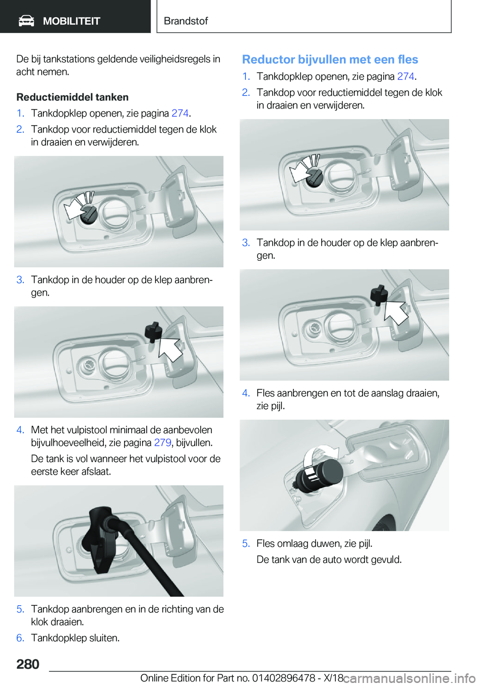 BMW X1 2019  Instructieboekjes (in Dutch) �D�e��b�i�j��t�a�n�k�s�t�a�t�i�o�n�s��g�e�l�d�e�n�d�e��v�e�i�l�i�g�h�e�i�d�s�r�e�g�e�l�s��i�n�a�c�h�t��n�e�m�e�n�.
�R�e�d�u�c�t�i�e�m�i�d�d�e�l��t�a�n�k�e�n�1�.�T�a�n�k�d�o�p�k�l�e�p��o�p�e�n�