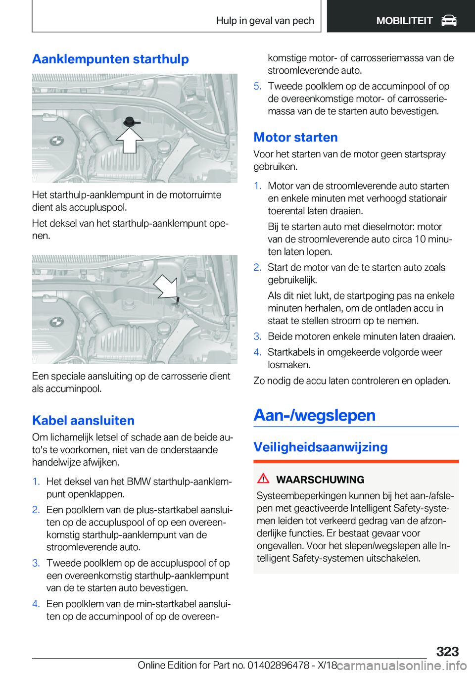 BMW X1 2019  Instructieboekjes (in Dutch) �A�a�n�k�l�e�m�p�u�n�t�e�n��s�t�a�r�t�h�u�l�p
�H�e�t��s�t�a�r�t�h�u�l�p�-�a�a�n�k�l�e�m�p�u�n�t��i�n��d�e��m�o�t�o�r�r�u�i�m�t�e
�d�i�e�n�t��a�l�s��a�c�c�u�p�l�u�s�p�o�o�l�.
�H�e�t��d�e�k�s�e�