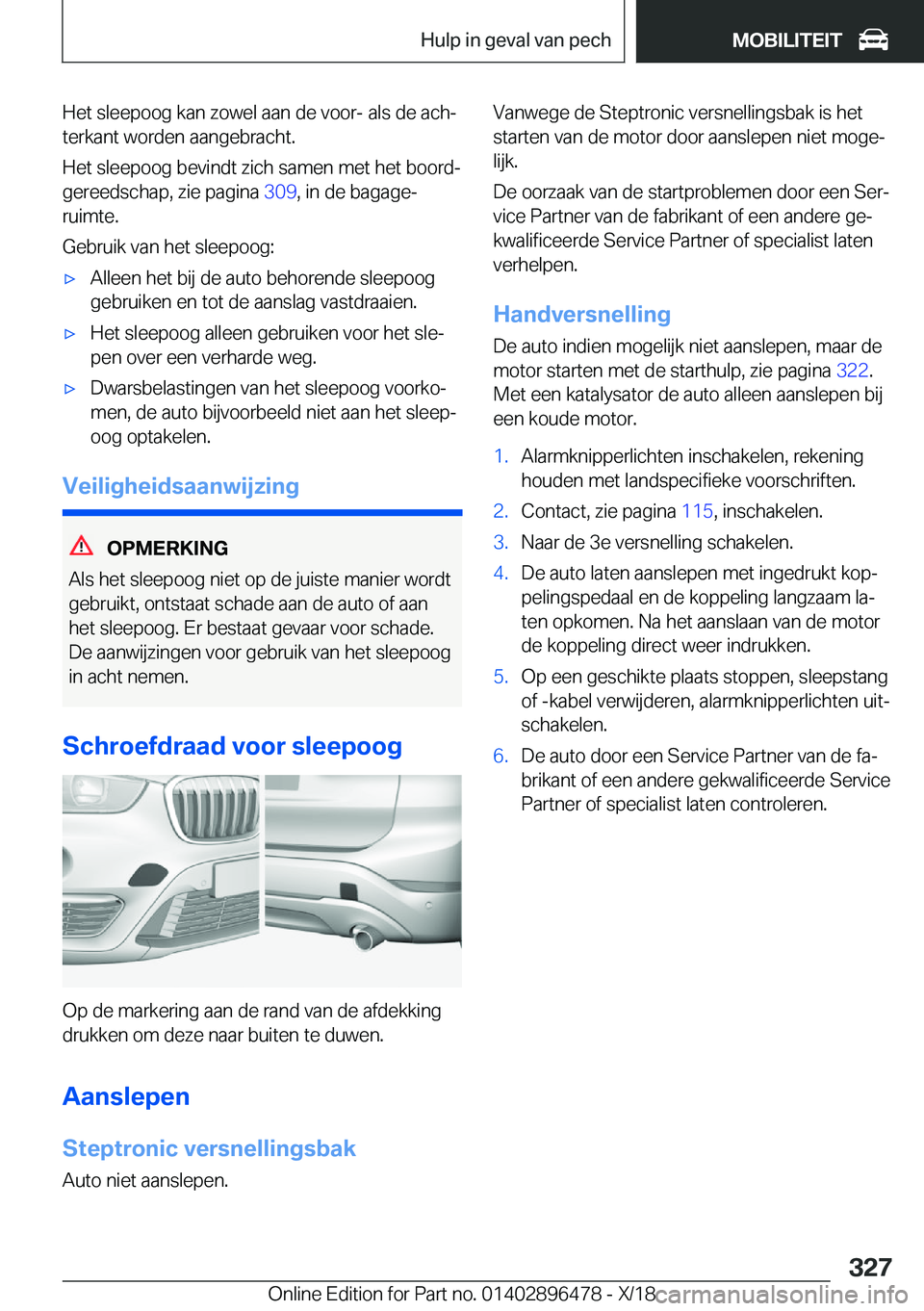 BMW X1 2019  Instructieboekjes (in Dutch) �H�e�t��s�l�e�e�p�o�o�g��k�a�n��z�o�w�e�l��a�a�n��d�e��v�o�o�r�-��a�l�s��d�e��a�c�hj�t�e�r�k�a�n�t��w�o�r�d�e�n��a�a�n�g�e�b�r�a�c�h�t�.
�H�e�t��s�l�e�e�p�o�o�g��b�e�v�i�n�d�t��z�i�c�h�