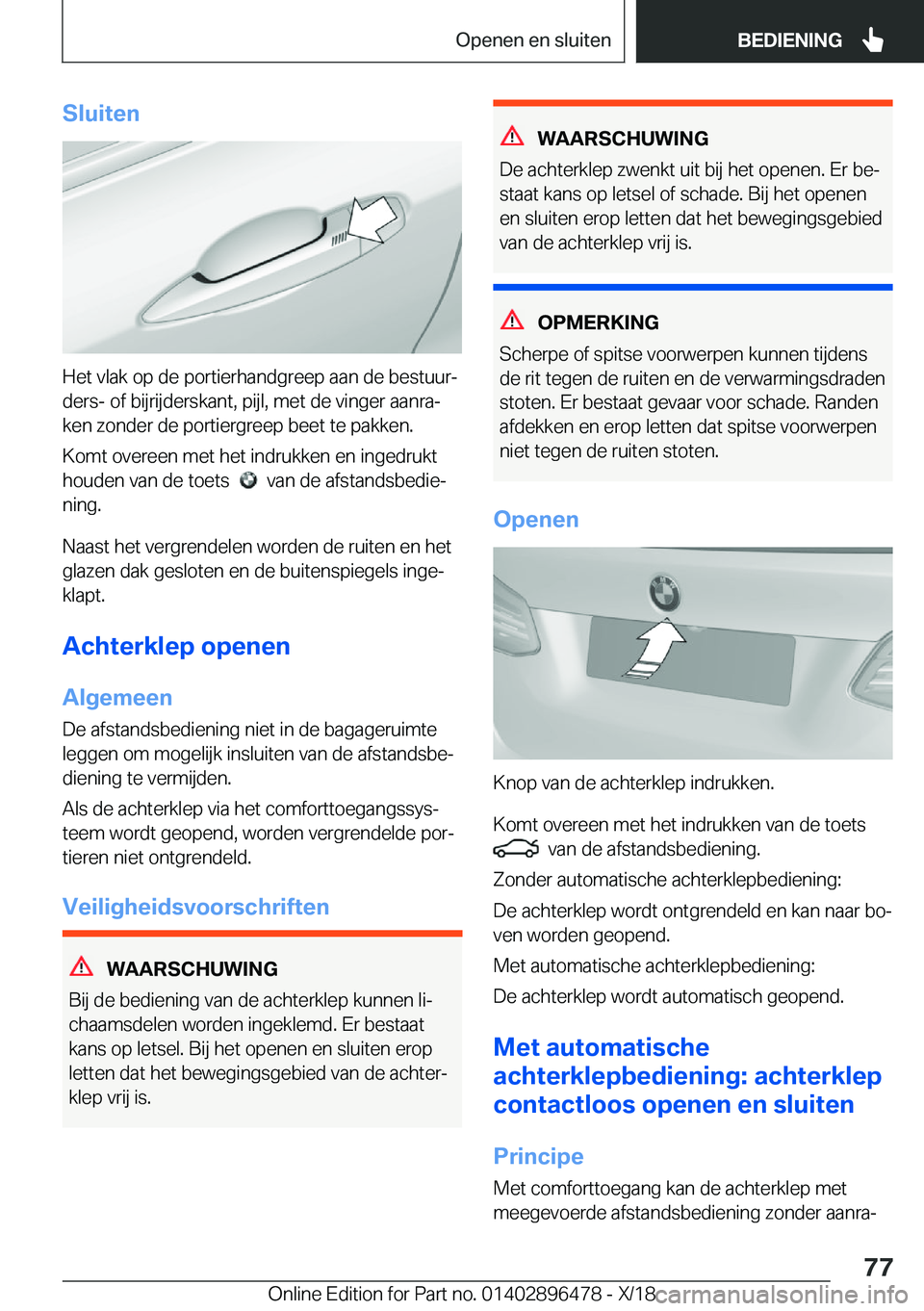 BMW X1 2019  Instructieboekjes (in Dutch) �S�l�u�i�t�e�n
�H�e�t��v�l�a�k��o�p��d�e��p�o�r�t�i�e�r�h�a�n�d�g�r�e�e�p��a�a�n��d�e��b�e�s�t�u�u�rj�d�e�r�s�-��o�f��b�i�j�r�i�j�d�e�r�s�k�a�n�t�,��p�i�j�l�,��m�e�t��d�e��v�i�n�g�e�r��