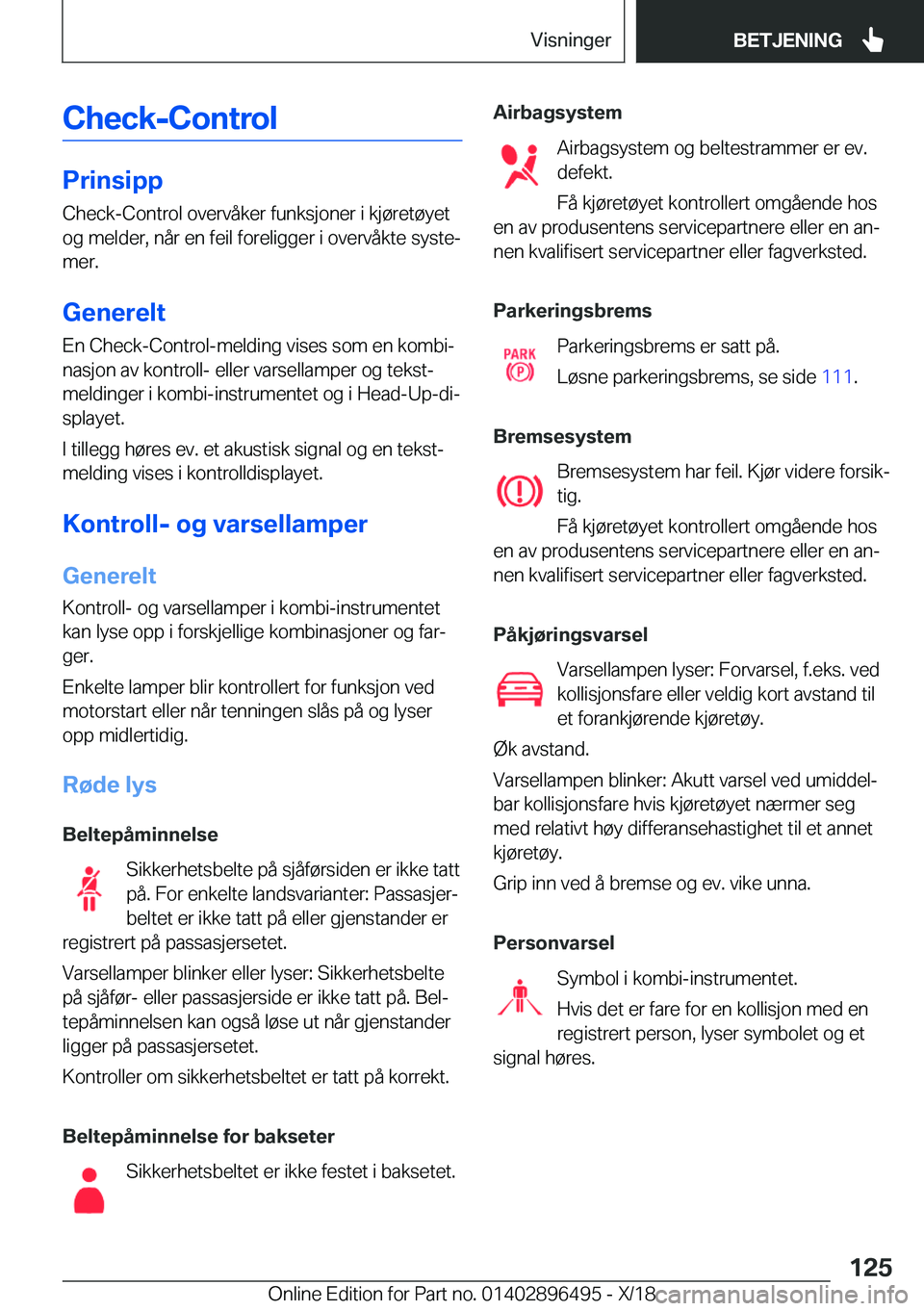 BMW X1 2019  InstruksjonsbØker (in Norwegian) �C�h�e�c�k�-�C�o�n�t�r�o�l
�P�r�i�n�s�i�p�p
�C�h�e�c�k�-�C�o�n�t�r�o�l��o�v�e�r�v�å�k�e�r��f�u�n�k�s�j�o�n�e�r��i��k�j�