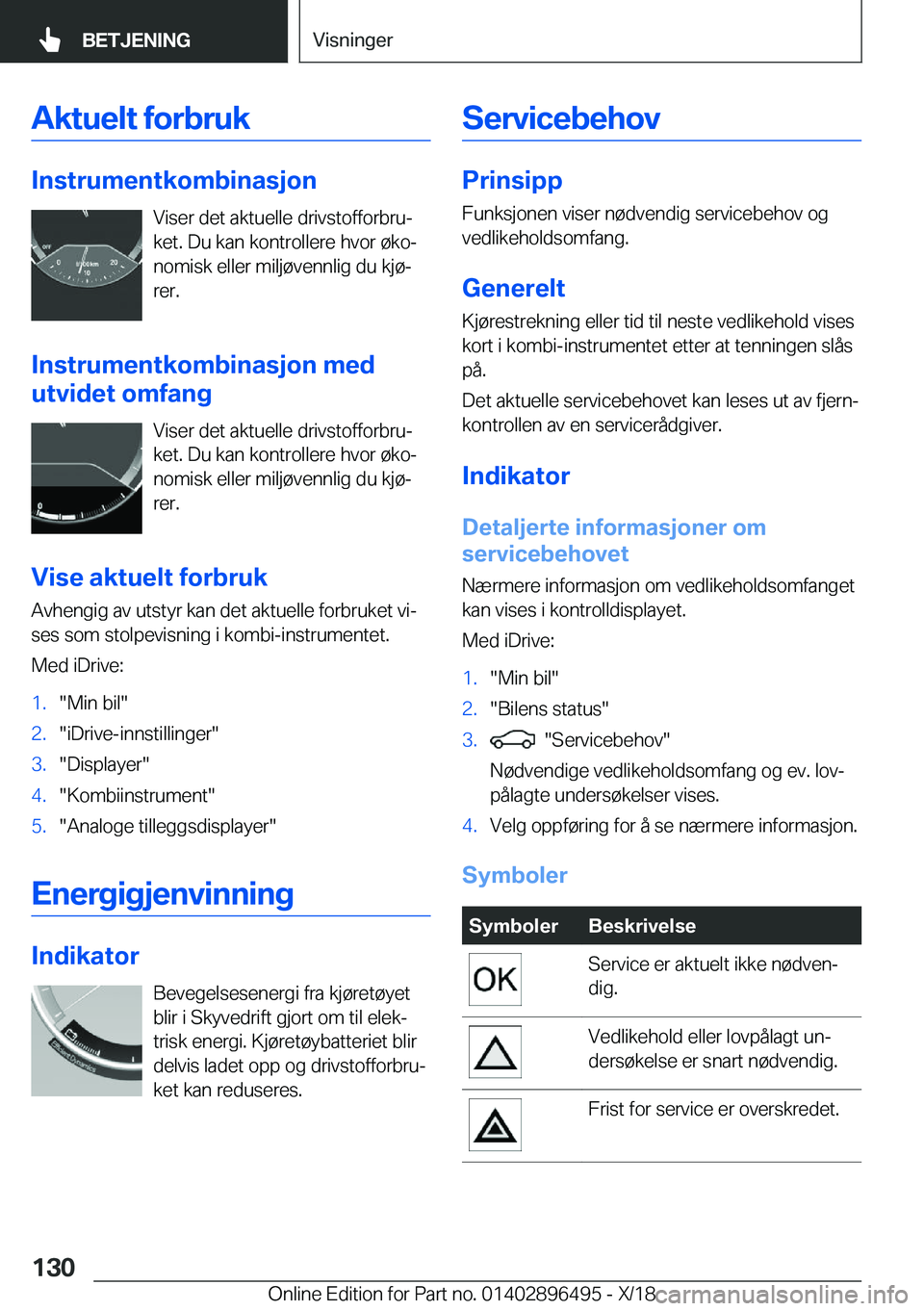 BMW X1 2019  InstruksjonsbØker (in Norwegian) �A�k�t�u�e�l�t��f�o�r�b�r�u�k
�I�n�s�t�r�u�m�e�n�t�k�o�m�b�i�n�a�s�j�o�n�V�i�s�e�r��d�e�t��a�k�t�u�e�l�l�e��d�r�i�v�s�t�o�f�f�o�r�b�r�uj
�k�e�t�.��D�u��k�a�n��k�o�n�t�r�o�l�l�e�r�e��h�v�o�r�