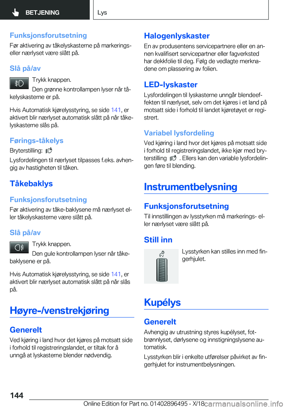 BMW X1 2019  InstruksjonsbØker (in Norwegian) �F�u�n�k�s�j�o�n�s�f�o�r�u�t�s�e�t�n�i�n�g�F�