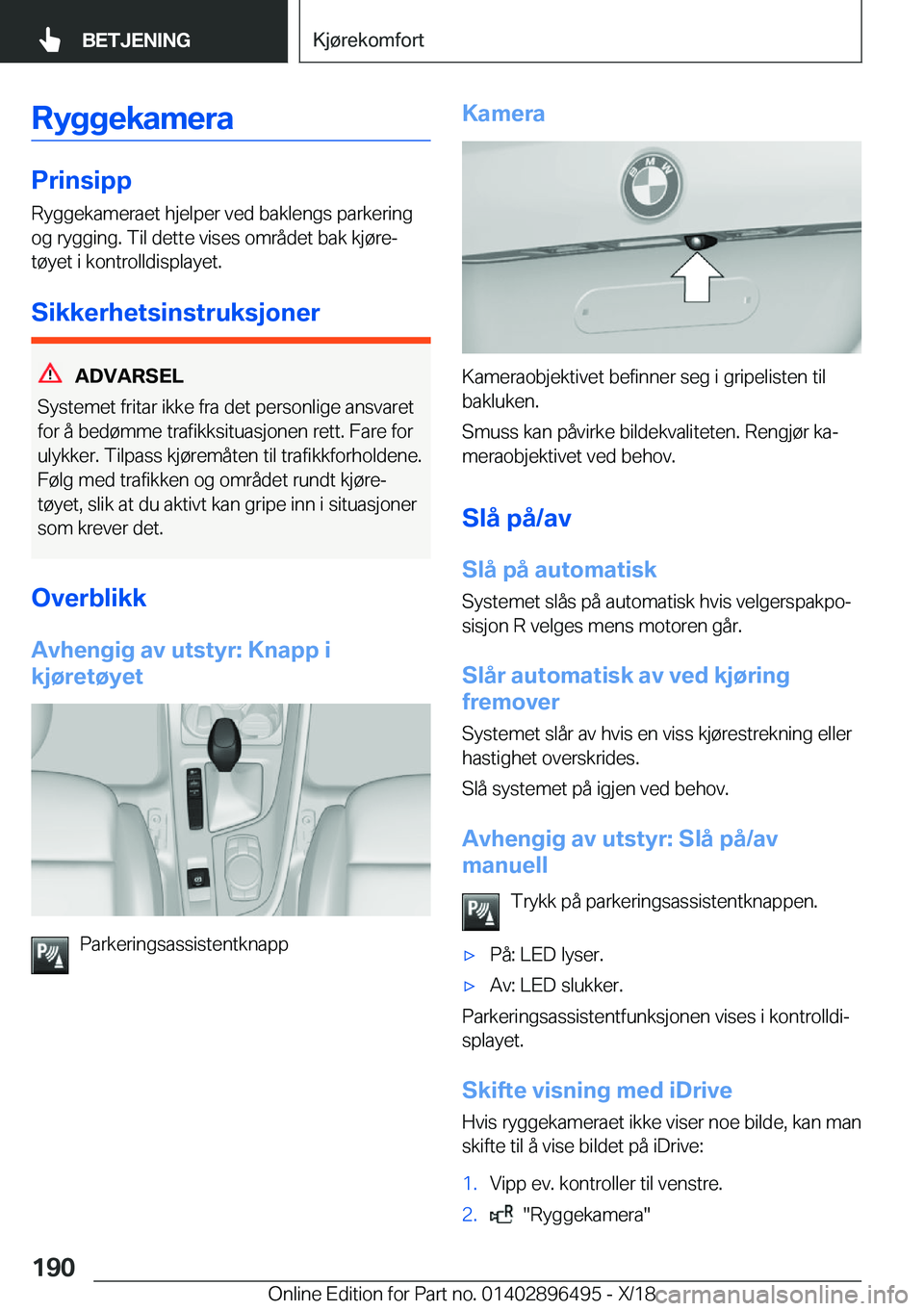 BMW X1 2019  InstruksjonsbØker (in Norwegian) �R�y�g�g�e�k�a�m�e�r�a
�P�r�i�n�s�i�p�p
�R�y�g�g�e�k�a�m�e�r�a�e�t��h�j�e�l�p�e�r��v�e�d��b�a�k�l�e�n�g�s��p�a�r�k�e�r�i�n�g
�o�g��r�y�g�g�i�n�g�.��T�i�l��d�e�t�t�e��v�i�s�e�s��o�m�r�å�d�e�t