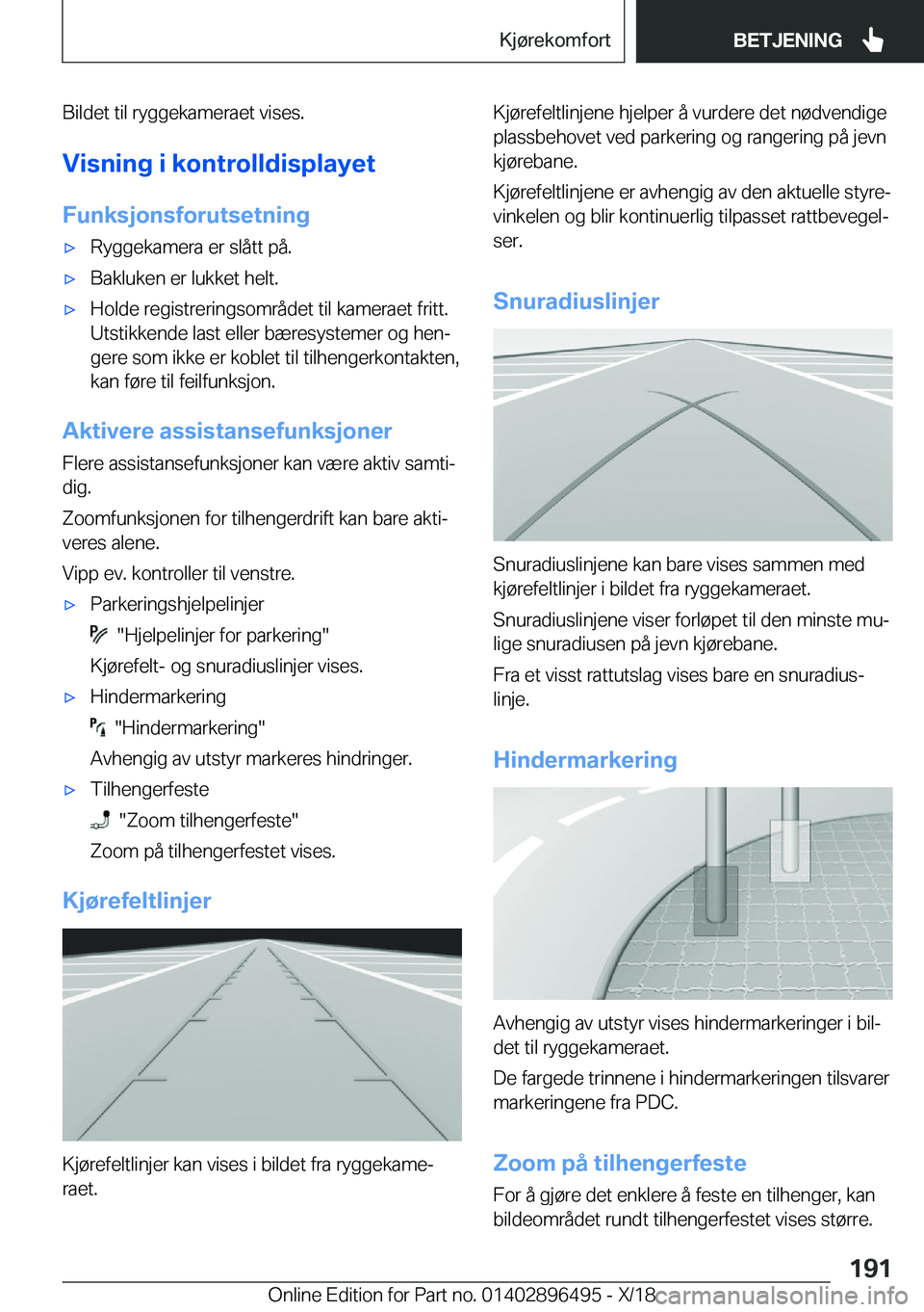 BMW X1 2019  InstruksjonsbØker (in Norwegian) �B�i�l�d�e�t��t�i�l��r�y�g�g�e�k�a�m�e�r�a�e�t��v�i�s�e�s�.
�V�i�s�n�i�n�g��i��k�o�n�t�r�o�l�l�d�i�s�p�l�a�y�e�t �F�u�n�k�s�j�o�n�s�f�o�r�u�t�s�e�t�n�i�n�gx�R�y�g�g�e�k�a�m�e�r�a��e�r��s�l�å�