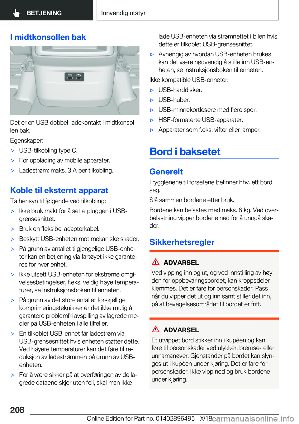 BMW X1 2019  InstruksjonsbØker (in Norwegian) �I��m�i�d�t�k�o�n�s�o�l�l�e�n��b�a�k
�D�e�t��e�r��e�n��U�S�B��d�o�b�b�e�l�-�l�a�d�e�k�o�n�t�a�k�t��i��m�i�d�t�k�o�n�s�o�lj�l�e�n��b�a�k�.
�E�g�e�n�s�k�a�p�e�r�:
x�U�S�B�-�t�i�l�k�o�b�l�i�n�
