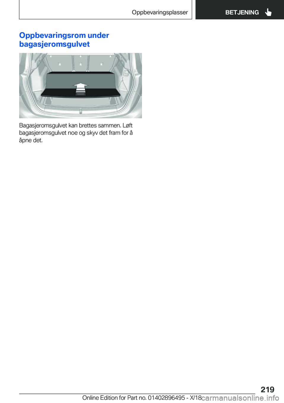 BMW X1 2019  InstruksjonsbØker (in Norwegian) �O�p�p�b�e�v�a�r�i�n�g�s�r�o�m��u�n�d�e�r
�b�a�g�a�s�j�e�r�o�m�s�g�u�l�v�e�t
�B�a�g�a�s�j�e�r�o�m�s�g�u�l�v�e�t��k�a�n��b�r�e�t�t�e�s��s�a�m�m�e�n�.��L�