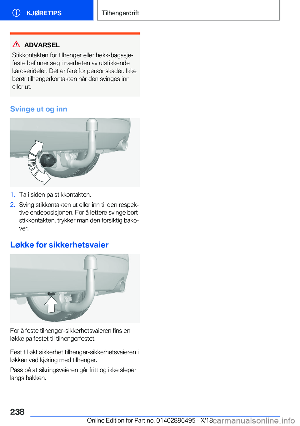 BMW X1 2019  InstruksjonsbØker (in Norwegian) �A�D�V�A�R�S�E�L
�S�t�i�k�k�o�n�t�a�k�t�e�n��f�o�r��t�i�l�h�e�n�g�e�r��e�l�l�e�r��h�e�k�k�-�b�a�g�a�s�j�ej �f�e�s�t�e��b�e�f�i�n�n�e�r��s�e�g��i��n�æ�r�h�e�t�e�n��a�v��u�t�s�t�i�k�k�e�n�d�