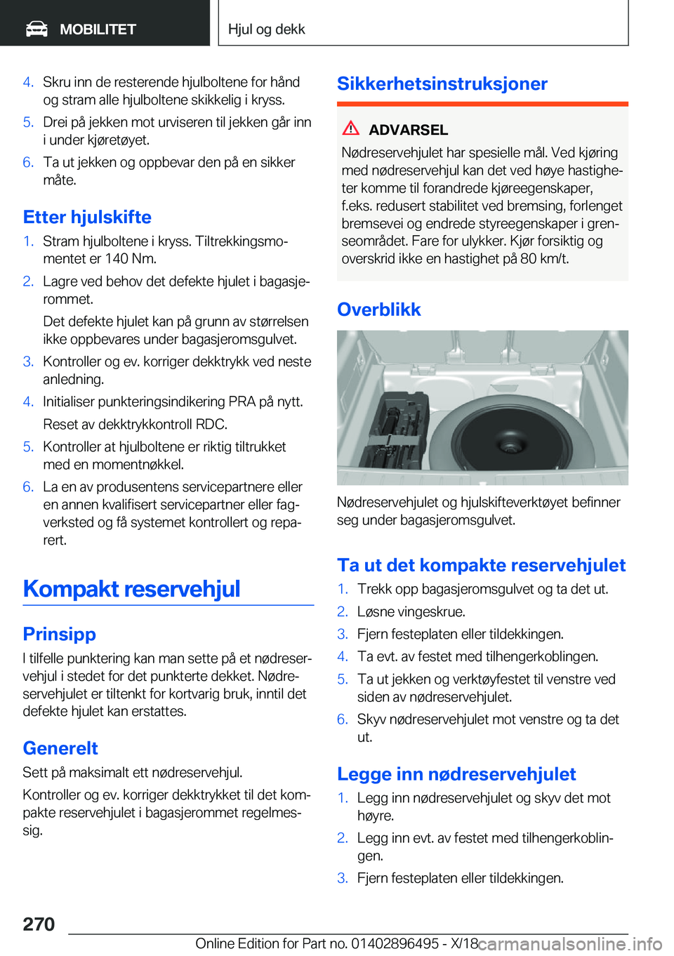 BMW X1 2019  InstruksjonsbØker (in Norwegian) �4�.�S�k�r�u��i�n�n��d�e��r�e�s�t�e�r�e�n�d�e��h�j�u�l�b�o�l�t�e�n�e��f�o�r��h�å�n�d
�o�g��s�t�r�a�m��a�l�l�e��h�j�u�l�b�o�l�t�e�n�e��s�k�i�k�k�e�l�i�g��i��k�r�y�s�s�.�5�.�D�r�e�i��p�å�
