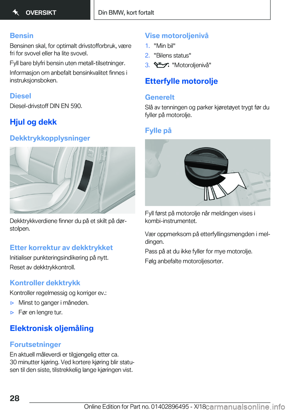 BMW X1 2019  InstruksjonsbØker (in Norwegian) �B�e�n�s�i�n�B�e�n�s�i�n�e�n��s�k�a�l�,��f�o�r��o�p�t�i�m�a�l�t��d�r�i�v�s�t�o�f�f�o�r�b�r�u�k�,��v�æ�r�e�f�r�i��f�o�r��s�v�o�v�e�l��e�l�l�e�r��h�a��l�i�t�e��s�v�o�v�e�l�.
�F�y�l�l��b�a�r