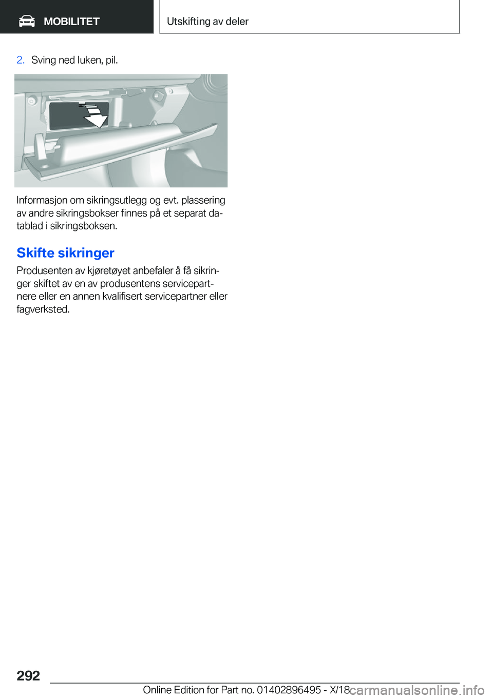 BMW X1 2019  InstruksjonsbØker (in Norwegian) �2�.�S�v�i�n�g��n�e�d��l�u�k�e�n�,��p�i�l�.
�I�n�f�o�r�m�a�s�j�o�n��o�m��s�i�k�r�i�n�g�s�u�t�l�e�g�g��o�g��e�v�t�.��p�l�a�s�s�e�r�i�n�g
�a�v��a�n�d�r�e��s�i�k�r�i�n�g�s�b�o�k�s�e�r��f�i�n�n