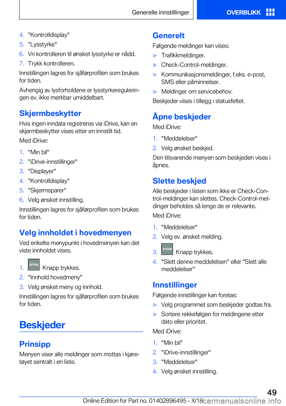 BMW X1 2019  InstruksjonsbØker (in Norwegian) �4�.��K�o�n�t�r�o�l�l�d�i�s�p�l�a�y��5�.��L�y�s�s�t�y�r�k�e��6�.�V�r�i��k�o�n�t�r�o�l�l�e�r�e�n��t�i�l��