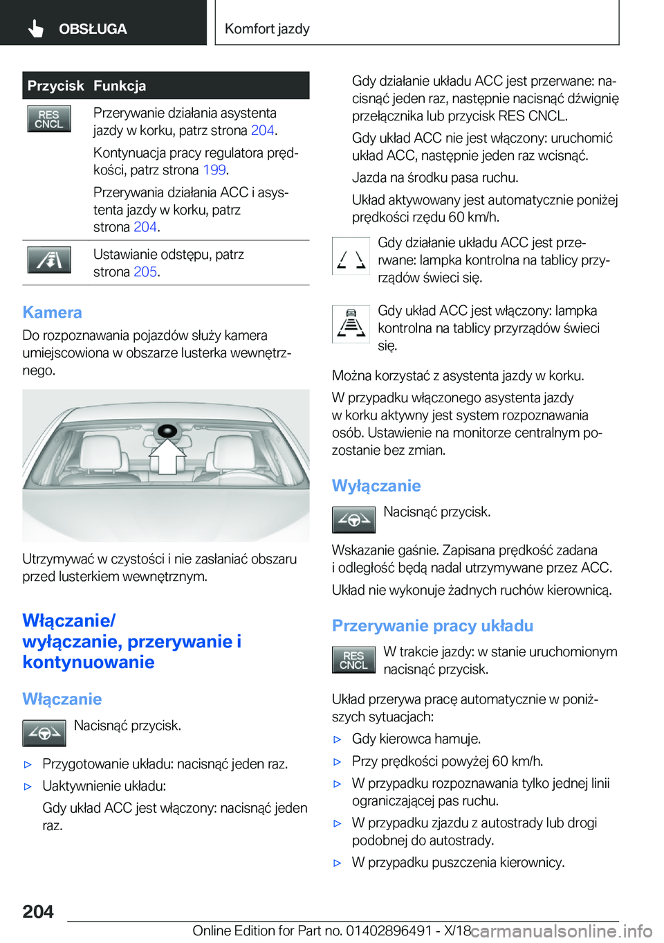 BMW X1 2019  Instrukcja obsługi (in Polish) �P�r�z�y�c�i�s�k�F�u�n�k�c�j�a�P�r�z�e�r�y�w�a�n�i�e��d�z�i�a�ł�a�n�i�a��a�s�y�s�t�e�n�t�a
�j�a�z�d�y��w��k�o�r�k�u�,��p�a�t�r�z��s�t�r�o�n�a� �2�0�4�.
�K�o�n�t�y�n�u�a�c�j�a��p�r�a�c�y��r�e