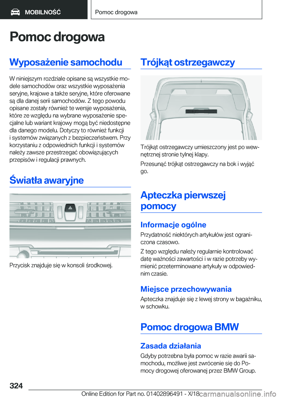 BMW X1 2019  Instrukcja obsługi (in Polish) �P�o�m�o�c��d�r�o�g�o�w�a�W�y�p�o�s�a9�e�n�i�e��s�a�m�o�c�h�o�d�u
�W��n�i�n�i�e�j�s�z�y�m��r�o�z�d�z�i�a�l�e��o�p�i�s�a�n�e��s�