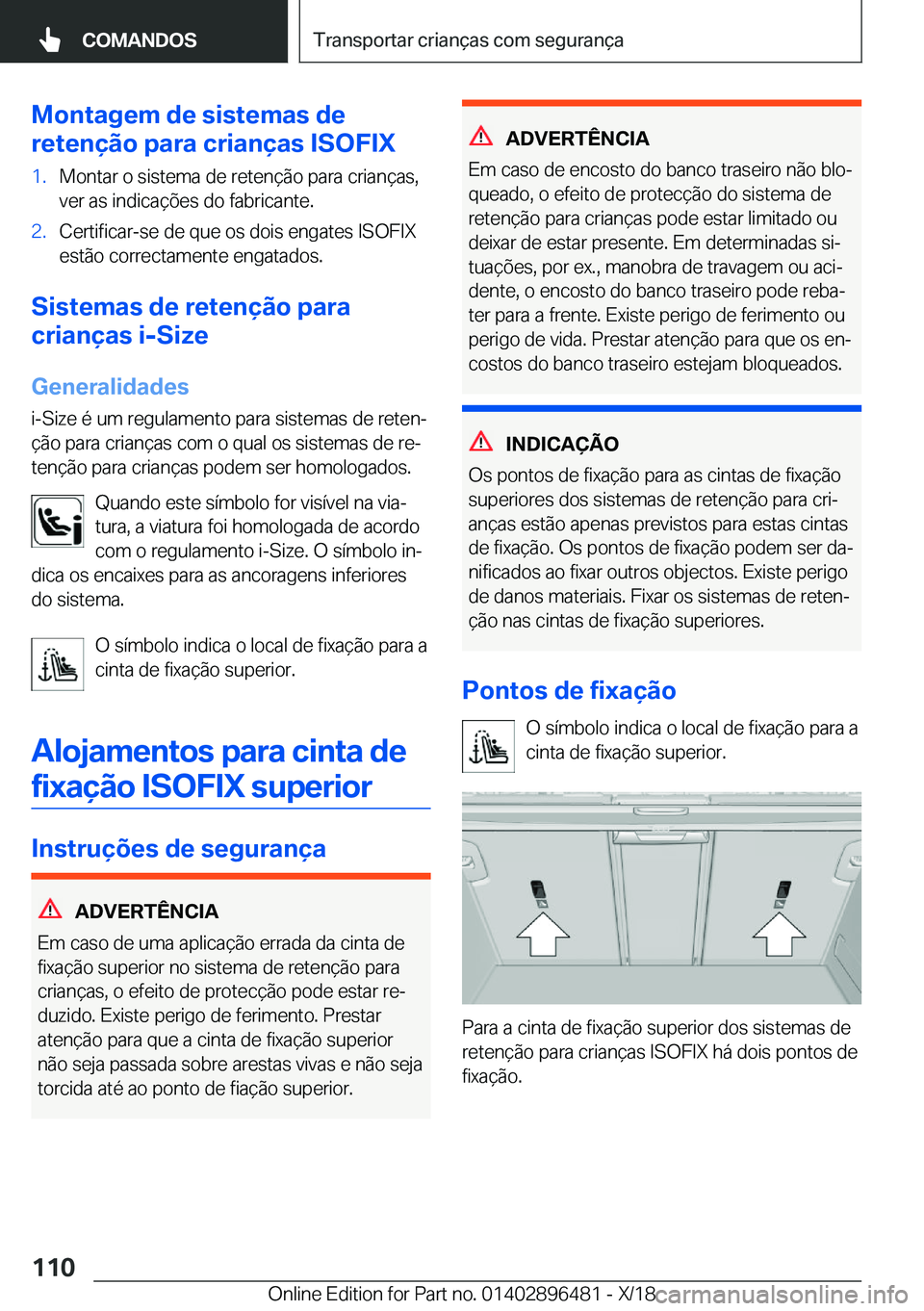 BMW X1 2019  Manual do condutor (in Portuguese) �M�o�n�t�a�g�e�m��d�e��s�i�s�t�e�m�a�s��d�e
�r�e�t�e�n�