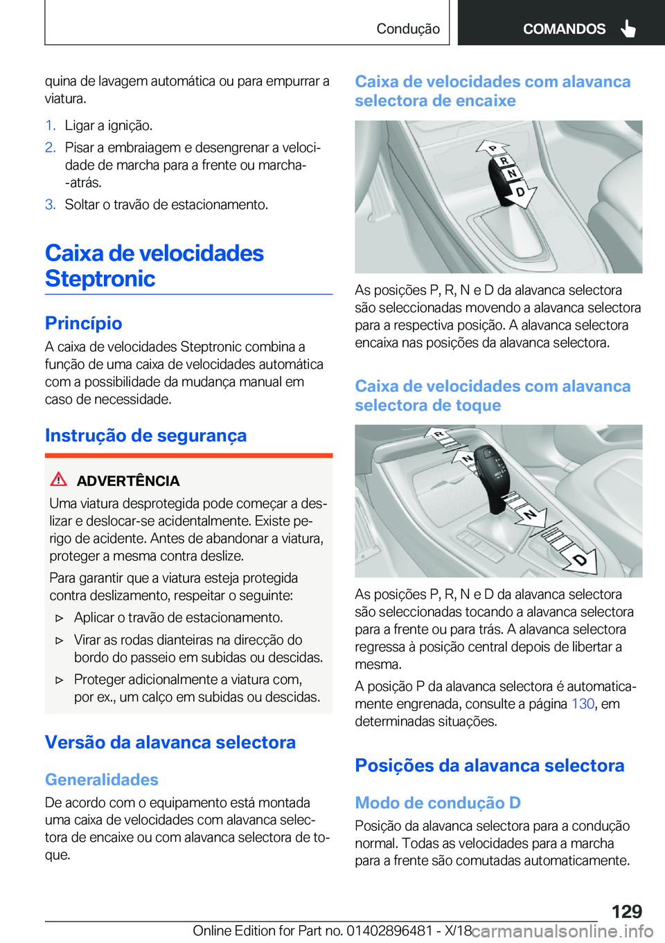 BMW X1 2019  Manual do condutor (in Portuguese) �q�u�i�n�a��d�e��l�a�v�a�g�e�m��a�u�t�o�m�á�t�i�c�a��o�u��p�a�r�a��e�m�p�u�r�r�a�r��a�v�i�a�t�u�r�a�.�1�.�L�i�g�a�r��a��i�g�n�i�