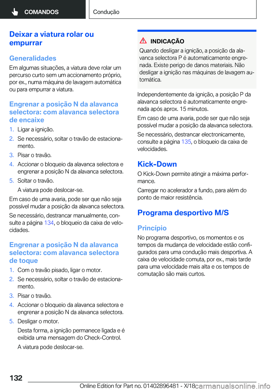 BMW X1 2019  Manual do condutor (in Portuguese) �D�e�i�x�a�r��a��v�i�a�t�u�r�a��r�o�l�a�r��o�u
�e�m�p�u�r�r�a�r
�G�e�n�e�r�a�l�i�d�a�d�e�s
�E�m��a�l�g�u�m�a�s��s�i�t�u�a�