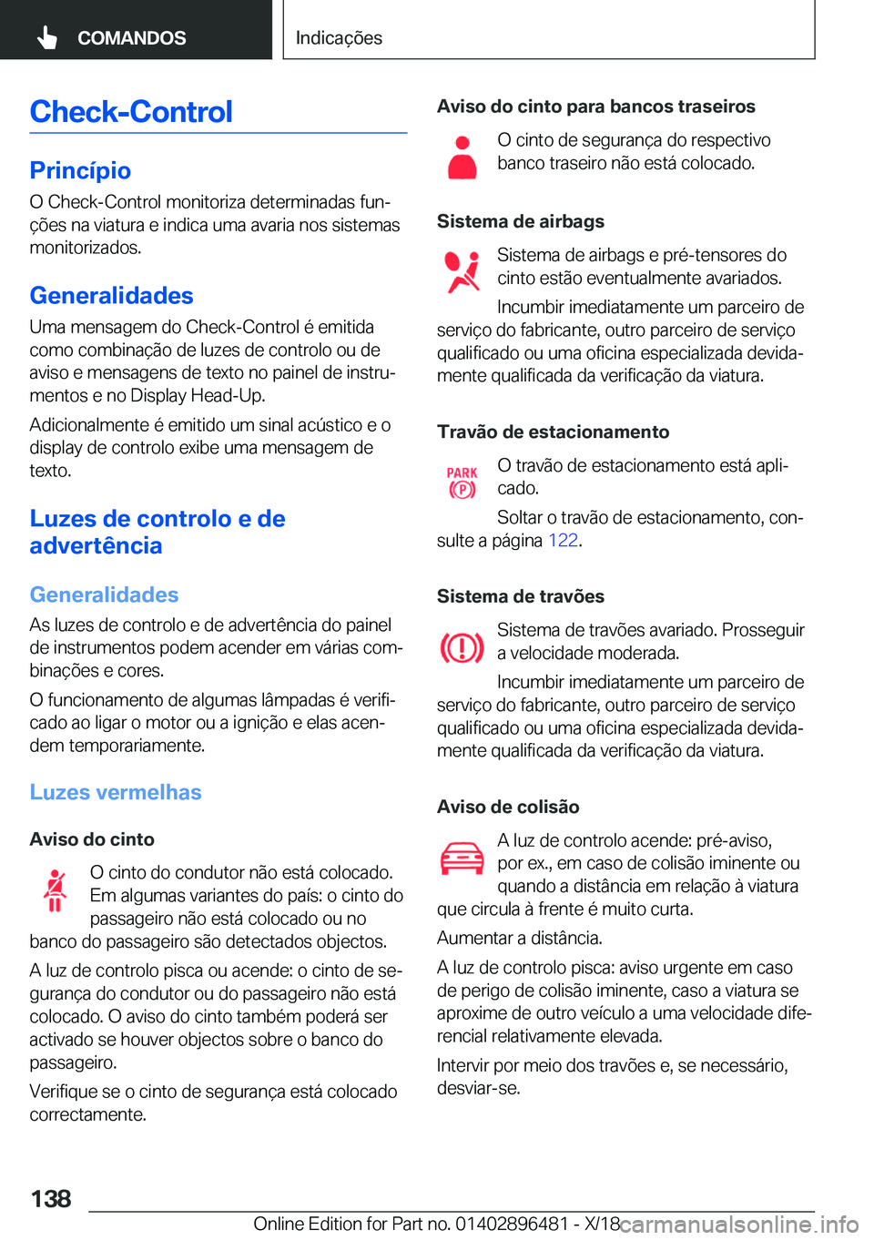 BMW X1 2019  Manual do condutor (in Portuguese) �C�h�e�c�k�-�C�o�n�t�r�o�l
�P�r�i�n�c�