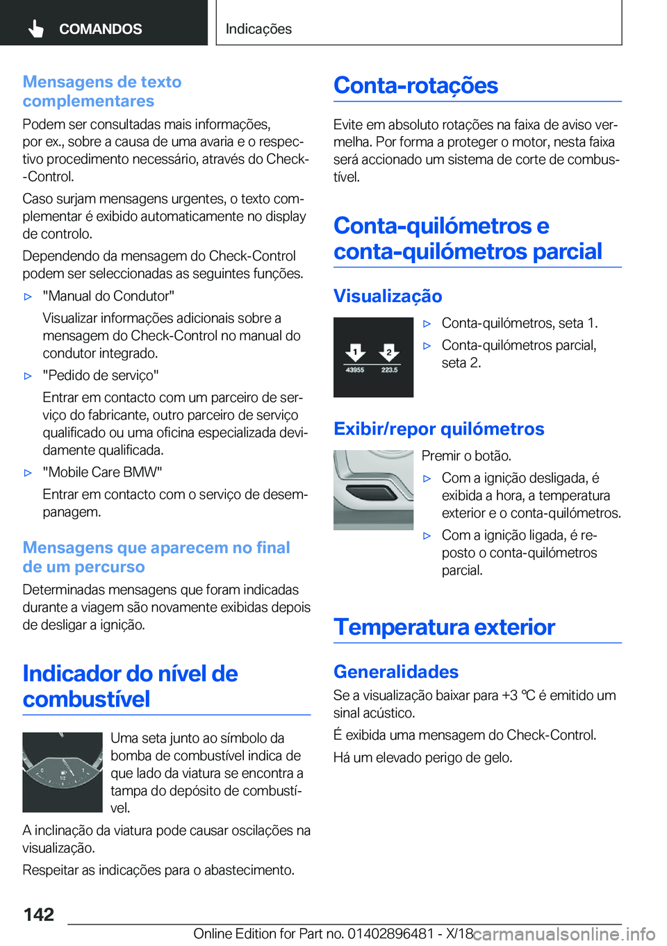 BMW X1 2019  Manual do condutor (in Portuguese) �M�e�n�s�a�g�e�n�s��d�e��t�e�x�t�o
�c�o�m�p�l�e�m�e�n�t�a�r�e�s
�P�o�d�e�m��s�e�r��c�o�n�s�u�l�t�a�d�a�s��m�a�i�s��i�n�f�o�r�m�a�