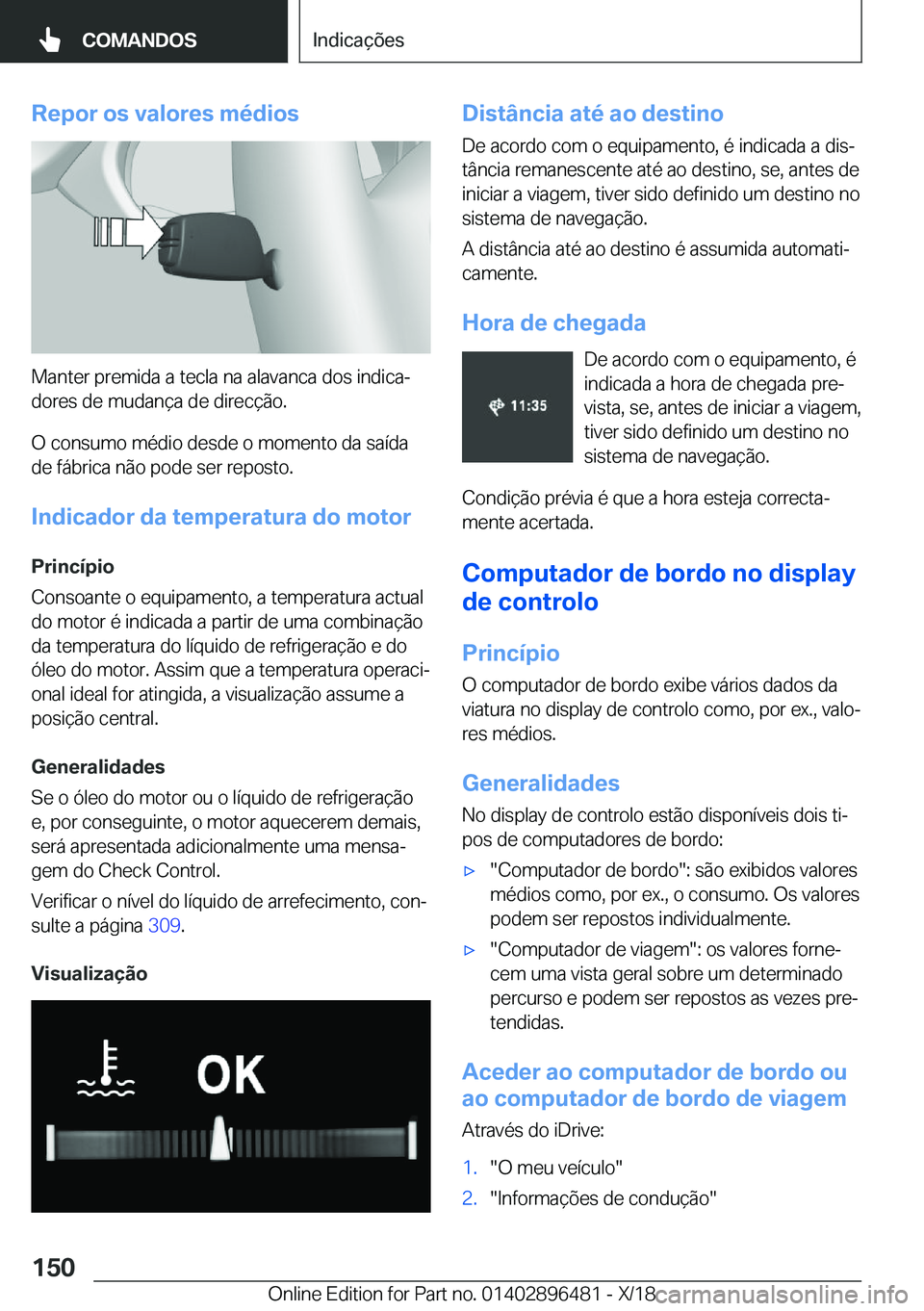 BMW X1 2019  Manual do condutor (in Portuguese) �R�e�p�o�r��o�s��v�a�l�o�r�e�s��m�é�d�i�o�s
�M�a�n�t�e�r��p�r�e�m�i�d�a��a��t�e�c�l�a��n�a��a�l�a�v�a�n�c�a��d�o�s��i�n�d�i�c�aª�d�o�r�e�s��d�e��m�u�d�a�n�