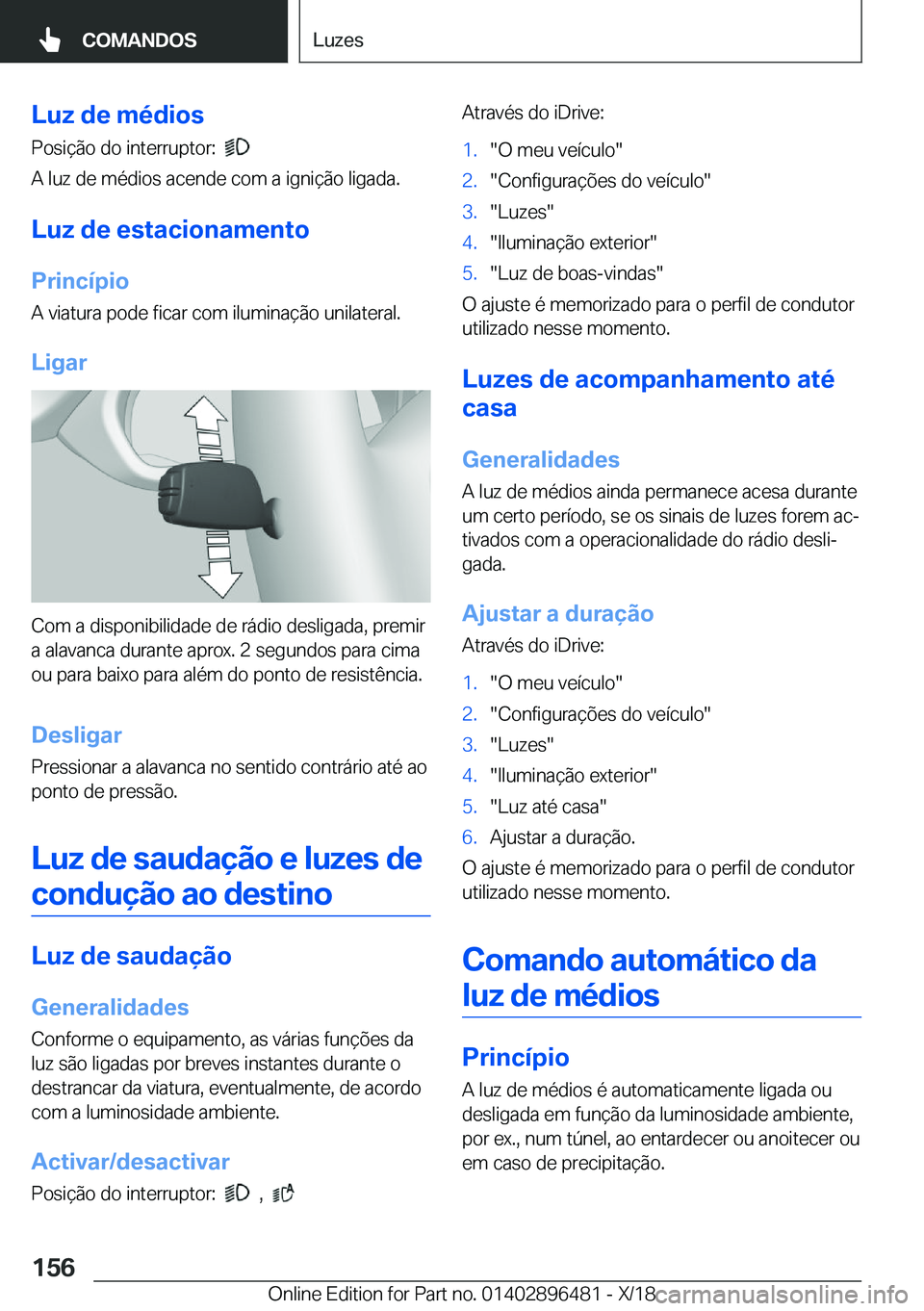 BMW X1 2019  Manual do condutor (in Portuguese) �L�u�z��d�e��m�é�d�i�o�s
�P�o�s�i�