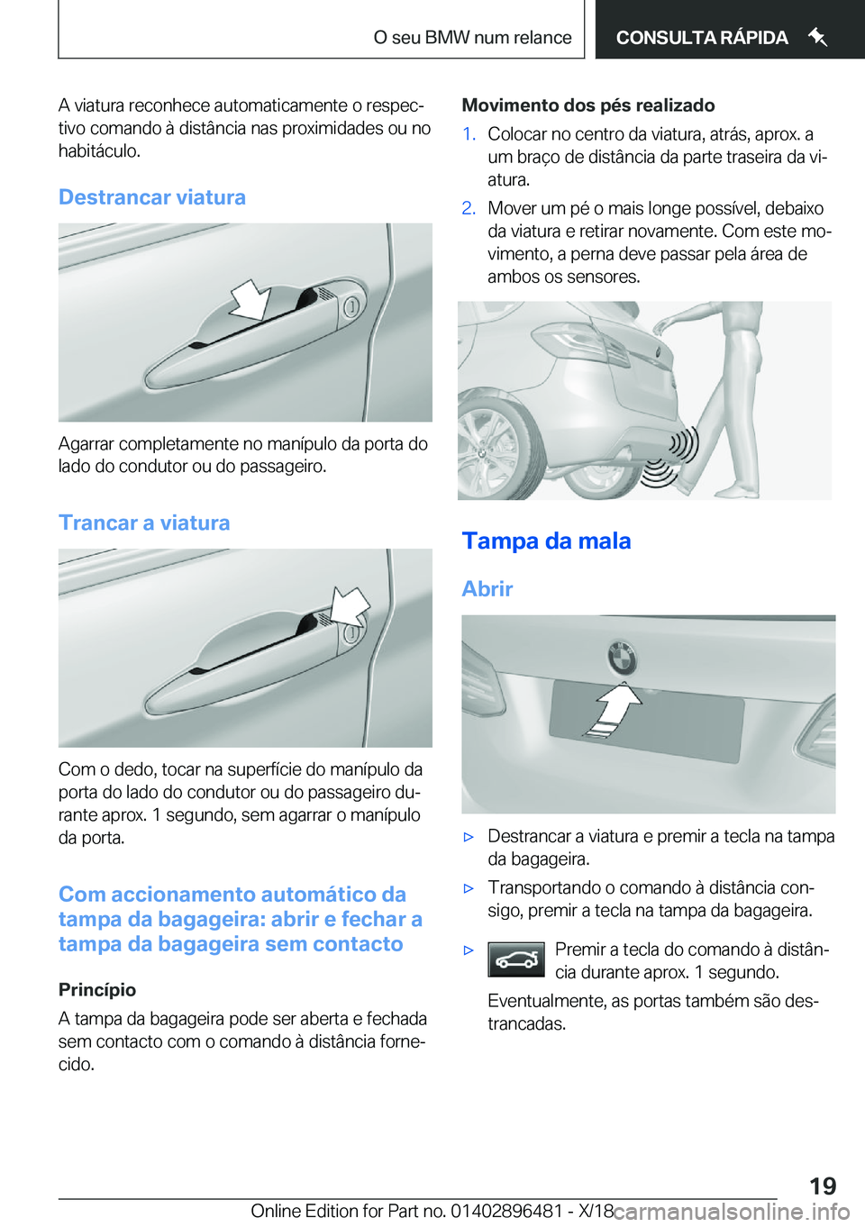 BMW X1 2019  Manual do condutor (in Portuguese) �A��v�i�a�t�u�r�a��r�e�c�o�n�h�e�c�e��a�u�t�o�m�a�t�i�c�a�m�e�n�t�e��o��r�e�s�p�e�cª�t�i�v�o��c�o�m�a�n�d�o��à��d�i�s�t�â�n�c�i�a��n�a�s��p�r�o�x�i�m�i�d�a�d�e�s��o�u��n�o�h�a�b�i�t�á