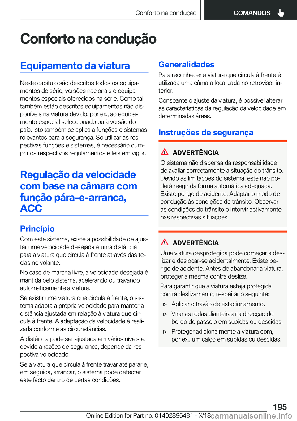 BMW X1 2019  Manual do condutor (in Portuguese) �C�o�n�f�o�r�t�o��n�a��c�o�n�d�u�