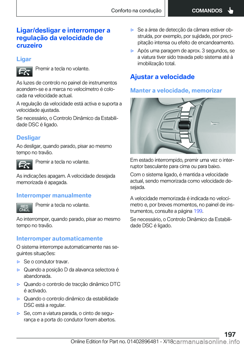 BMW X1 2019  Manual do condutor (in Portuguese) �L�i�g�a�r�/�d�e�s�l�i�g�a�r��e��i�n�t�e�r�r�o�m�p�e�r��a
�r�e�g�u�l�a�