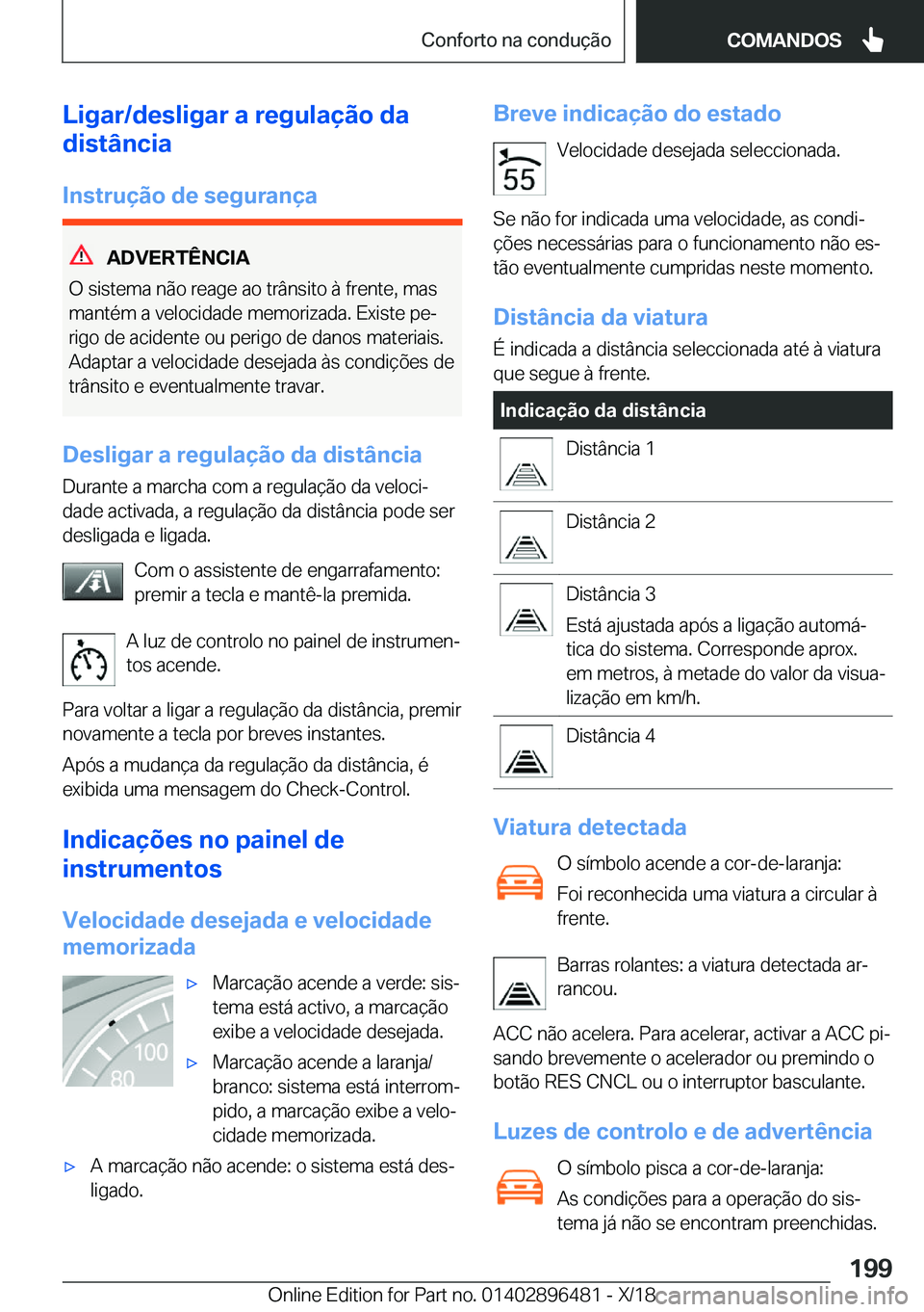 BMW X1 2019  Manual do condutor (in Portuguese) �L�i�g�a�r�/�d�e�s�l�i�g�a�r��a��r�e�g�u�l�a�