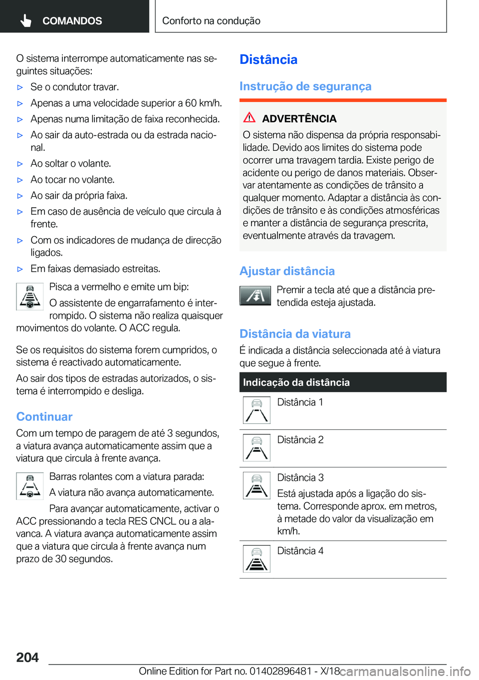 BMW X1 2019  Manual do condutor (in Portuguese) �O��s�i�s�t�e�m�a��i�n�t�e�r�r�o�m�p�e��a�u�t�o�m�a�t�i�c�a�m�e�n�t�e��n�a�s��s�eª�g�u�i�n�t�e�s��s�i�t�u�a�