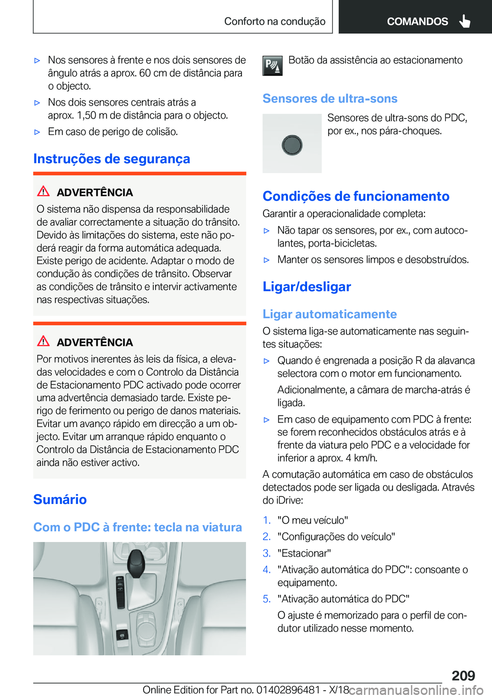 BMW X1 2019  Manual do condutor (in Portuguese) x�N�o�s��s�e�n�s�o�r�e�s��à��f�r�e�n�t�e��e��n�o�s��d�o�i�s��s�e�n�s�o�r�e�s��d�e
�â�n�g�u�l�o��a�t�r�á�s��a��a�p�r�o�x�.��6�0��c�m��d�e��d�i�s�t�â�n�c�i�a��p�a�r�a �o��o�b�j�e�c