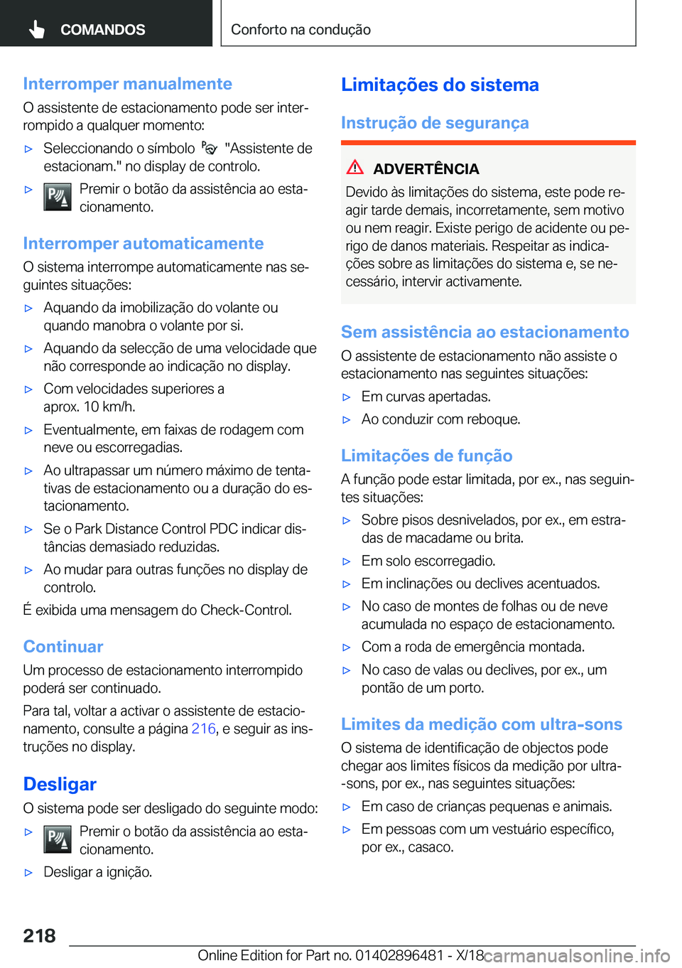 BMW X1 2019  Manual do condutor (in Portuguese) �I�n�t�e�r�r�o�m�p�e�r��m�a�n�u�a�l�m�e�n�t�e�O��a�s�s�i�s�t�e�n�t�e��d�e��e�s�t�a�c�i�o�n�a�m�e�n�t�o��p�o�d�e��s�e�r��i�n�t�e�rª
�r�o�m�p�i�d�o��a��q�u�a�l�q�u�e�r��m�o�m�e�n�t�o�:x�S�e