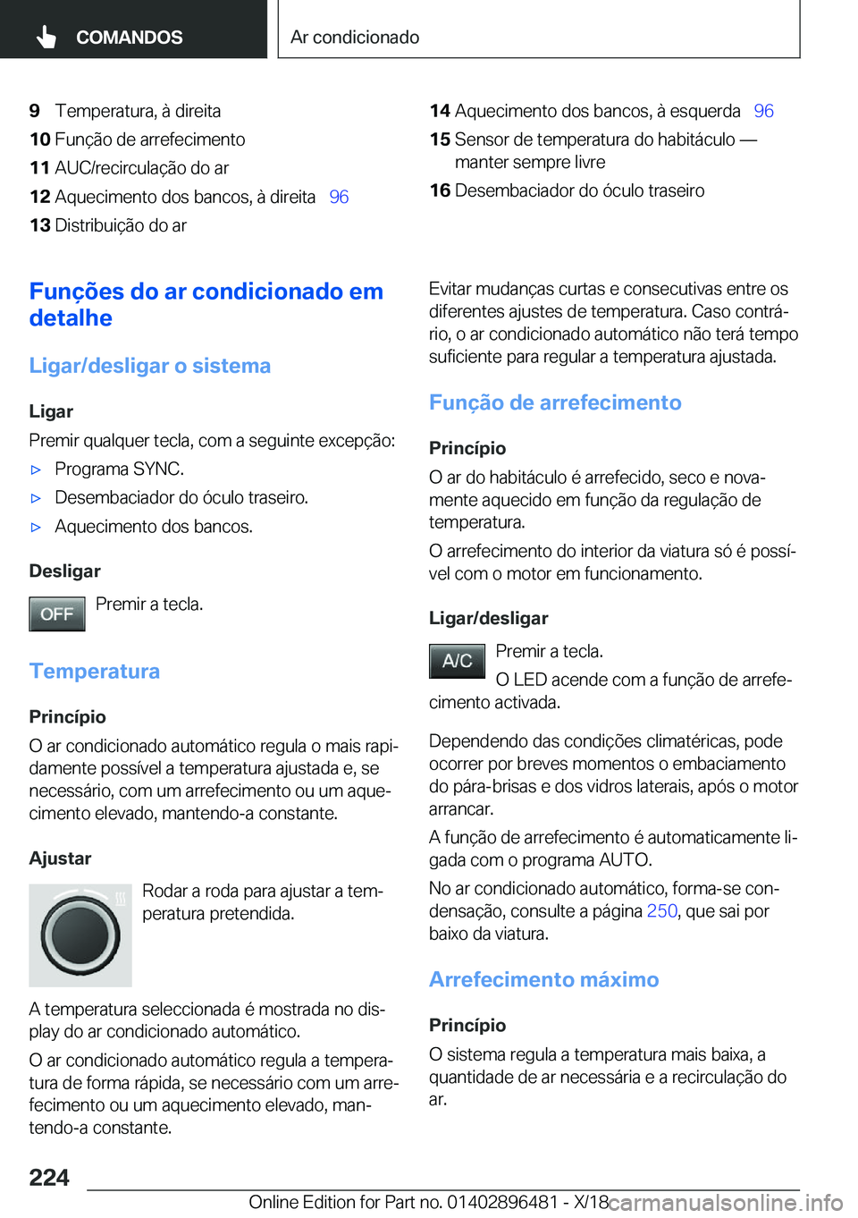 BMW X1 2019  Manual do condutor (in Portuguese) �9�T�e�m�p�e�r�a�t�u�r�a�,��à��d�i�r�e�i�t�a�1�0�F�u�n�