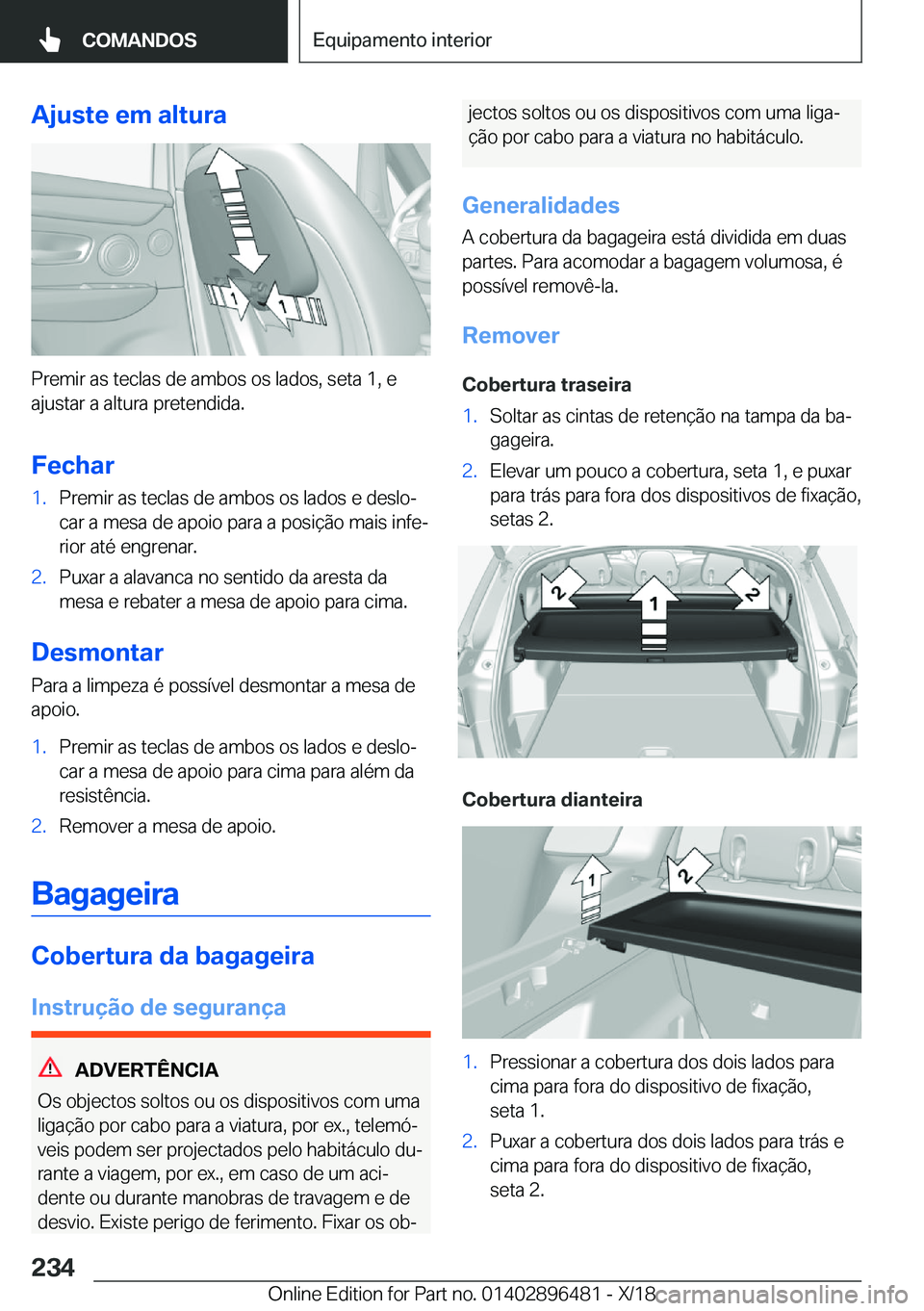 BMW X1 2019  Manual do condutor (in Portuguese) �A�j�u�s�t�e��e�m��a�l�t�u�r�a
�P�r�e�m�i�r��a�s��t�e�c�l�a�s��d�e��a�m�b�o�s��o�s��l�a�d�o�s�,��s�e�t�a��1�,��e
�a�j�u�s�t�a�r��a��a�l�t�u�r�a��p�r�e�t�e�n�d�i�d�a�.
�F�e�c�h�a�r
�1�.�P