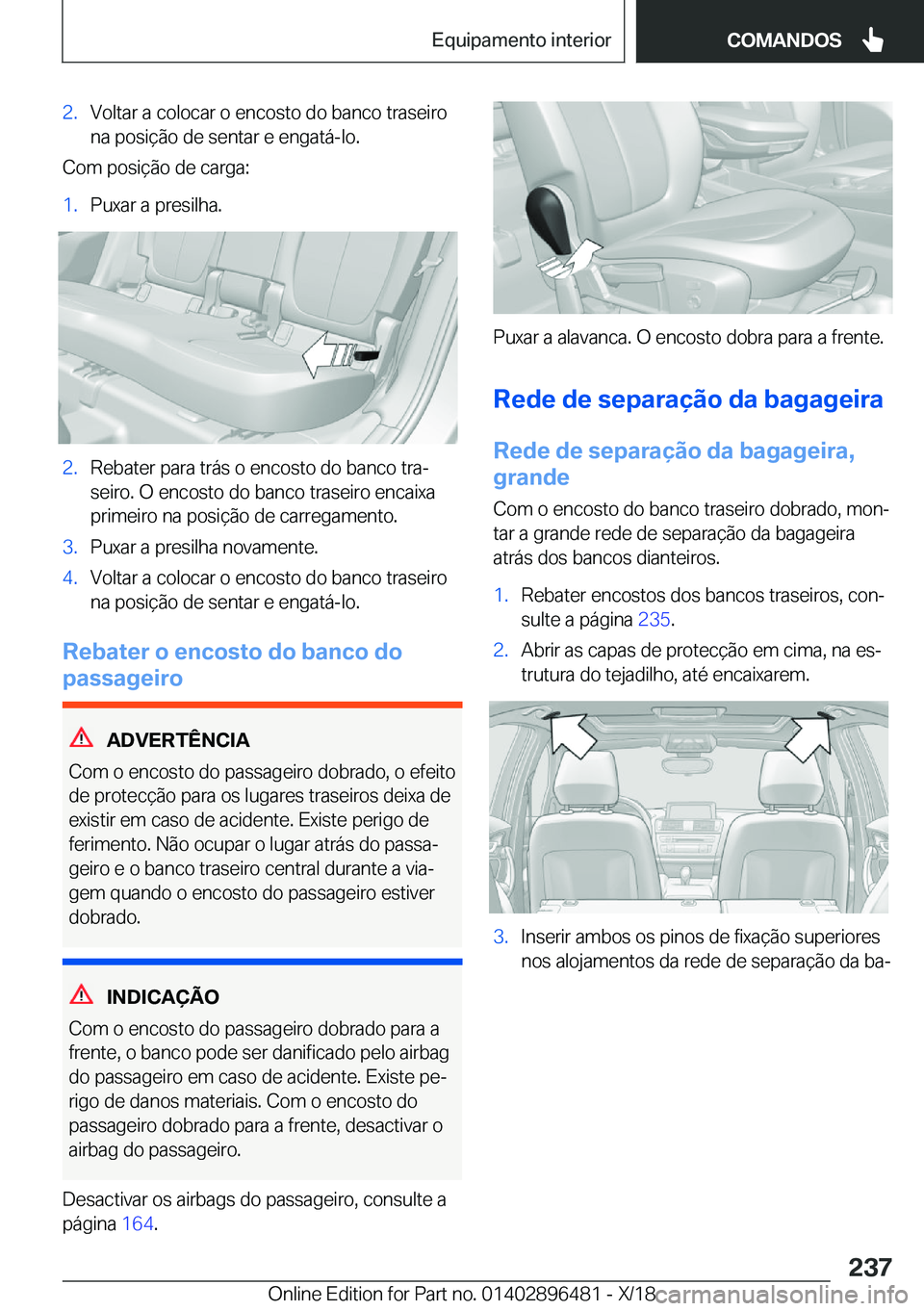 BMW X1 2019  Manual do condutor (in Portuguese) �2�.�V�o�l�t�a�r��a��c�o�l�o�c�a�r��o��e�n�c�o�s�t�o��d�o��b�a�n�c�o��t�r�a�s�e�i�r�o
�n�a��p�o�s�i�