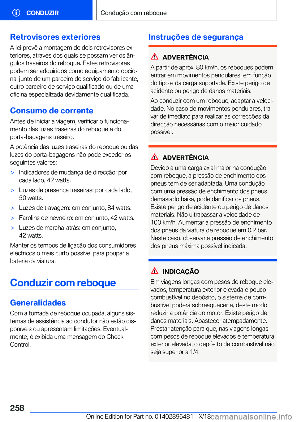 BMW X1 2019  Manual do condutor (in Portuguese) �R�e�t�r�o�v�i�s�o�r�e�s��e�x�t�e�r�i�o�r�e�s
�A��l�e�i��p�r�e�v�ê��a��m�o�n�t�a�g�e�m��d�e��d�o�i�s��r�e�t�r�o�v�i�s�o�r�e�s��e�xª
�t�e�r�i�o�r�e�s�,��a�t�r�a�v�é�s��d�o�s��q�u�a�i�s�