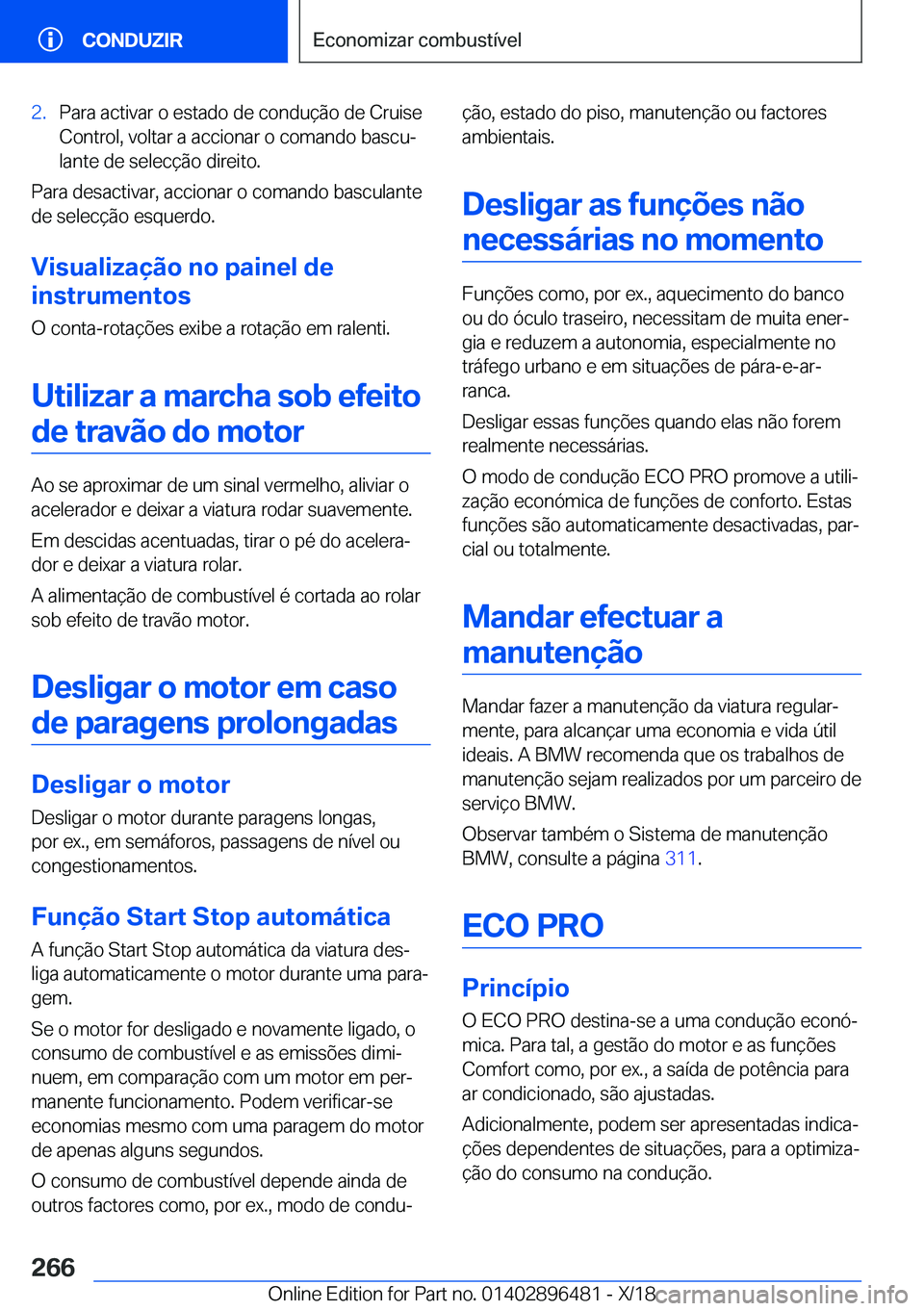 BMW X1 2019  Manual do condutor (in Portuguese) �2�.�P�a�r�a��a�c�t�i�v�a�r��o��e�s�t�a�d�o��d�e��c�o�n�d�u�