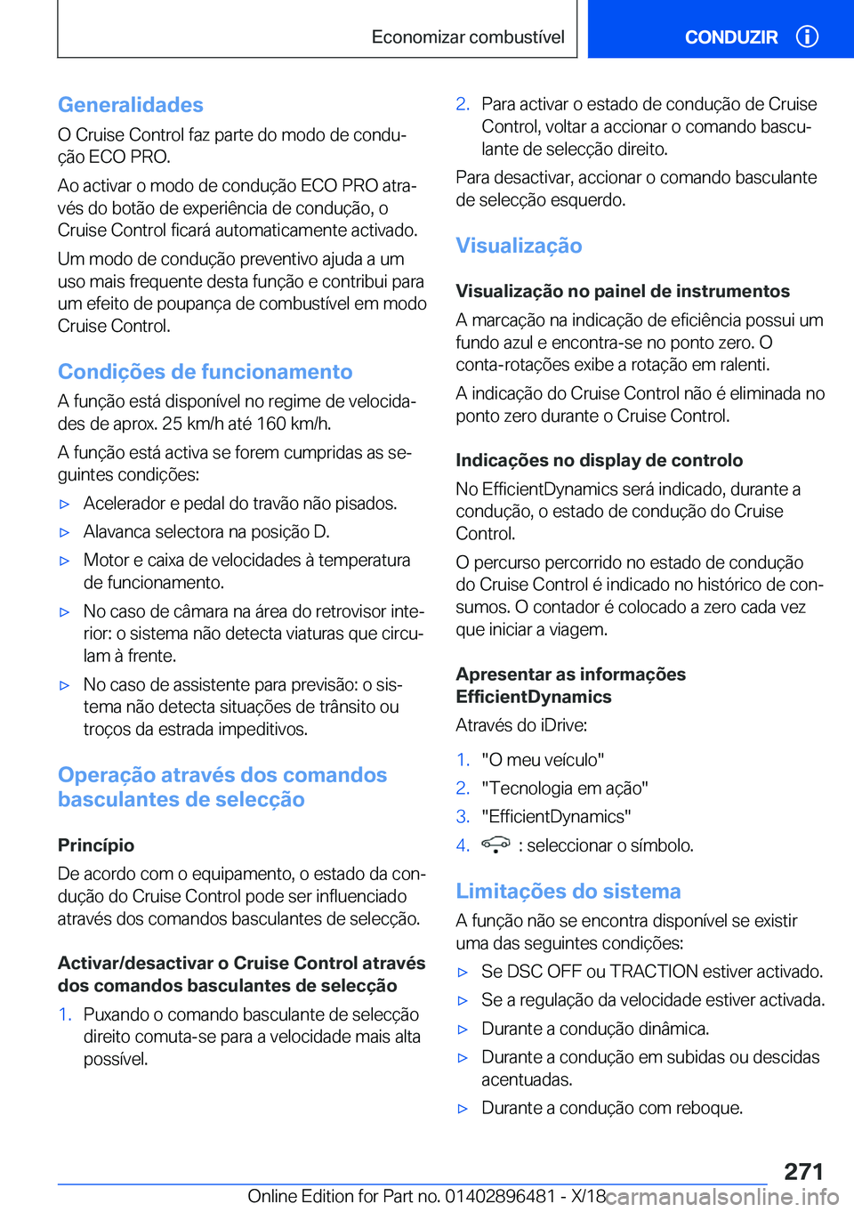 BMW X1 2019  Manual do condutor (in Portuguese) �G�e�n�e�r�a�l�i�d�a�d�e�s
�O��C�r�u�i�s�e��C�o�n�t�r�o�l��f�a�z��p�a�r�t�e��d�o��m�o�d�o��d�e��c�o�n�d�uª
�